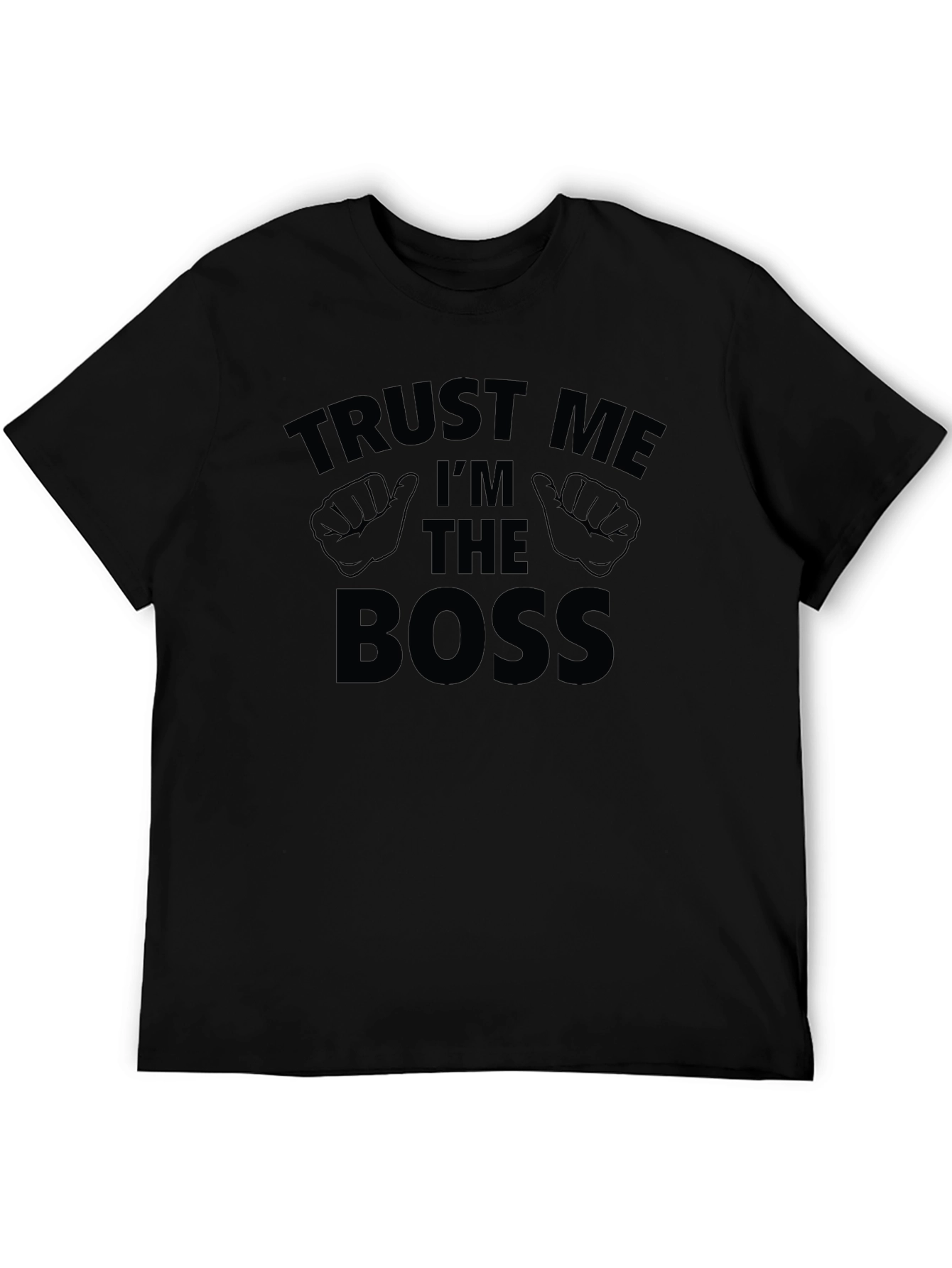 Trust Me Im The Boss T-Shirt
