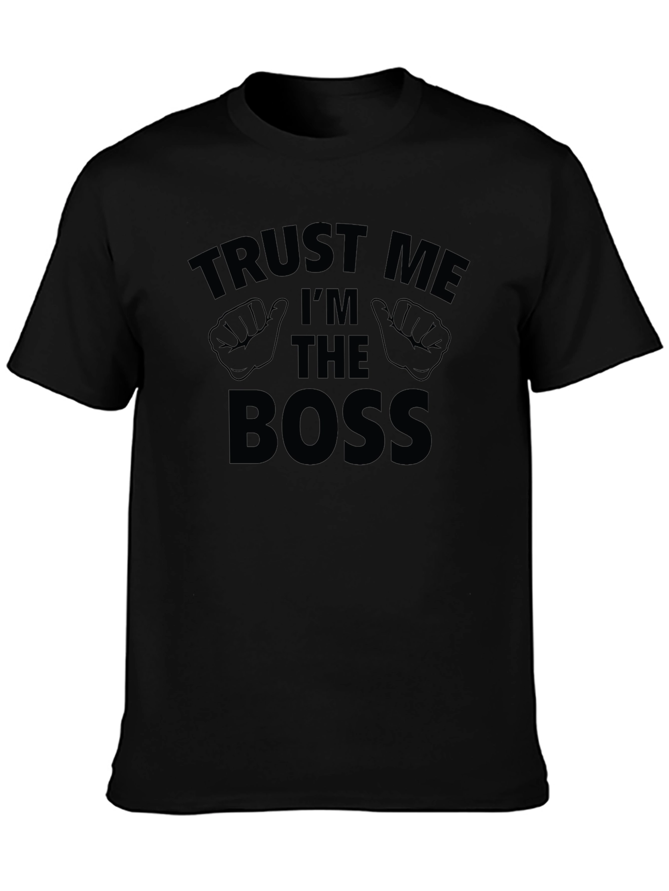 Trust Me Im The Boss T-Shirt