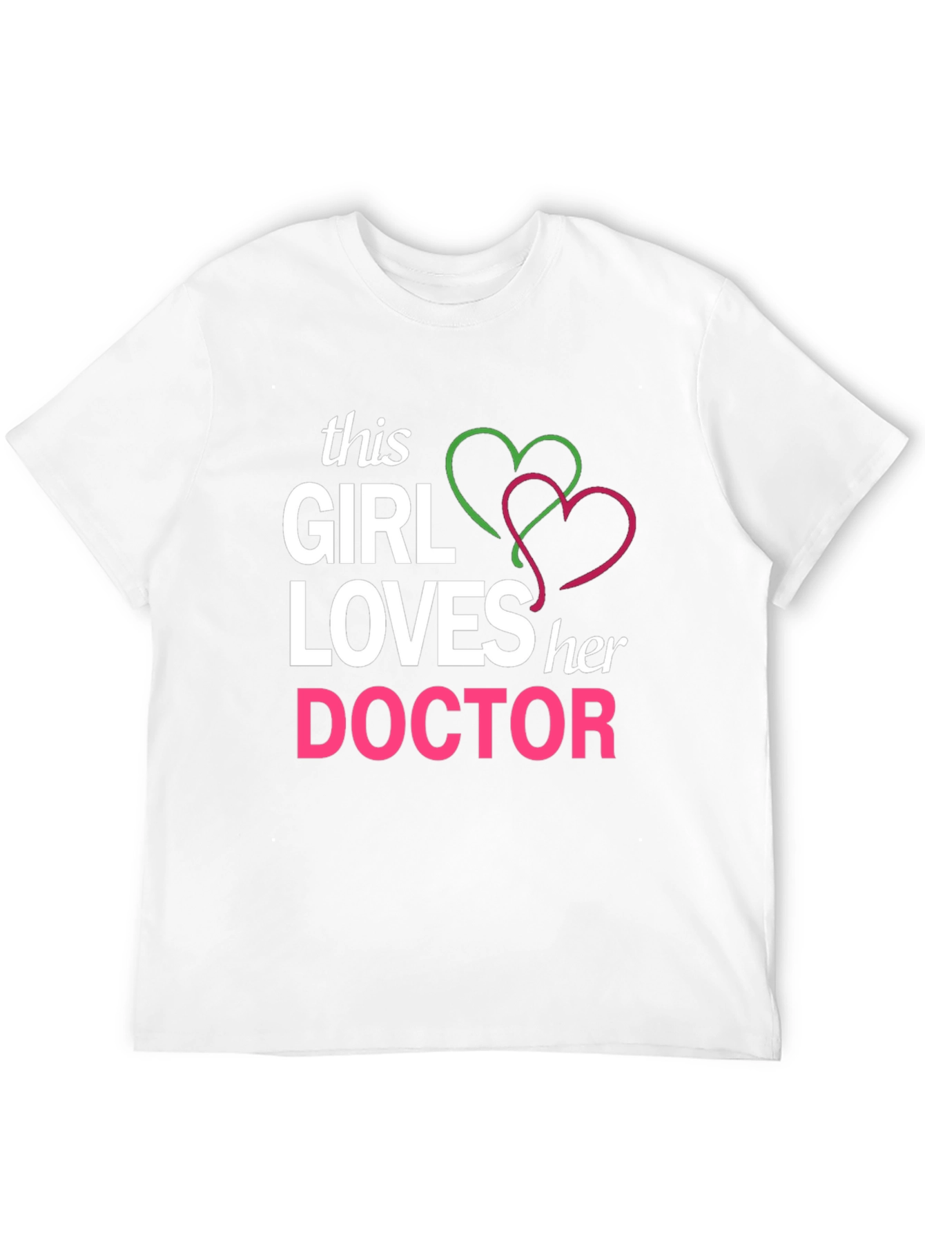 Girl Loves Her Doctor T-Shirt