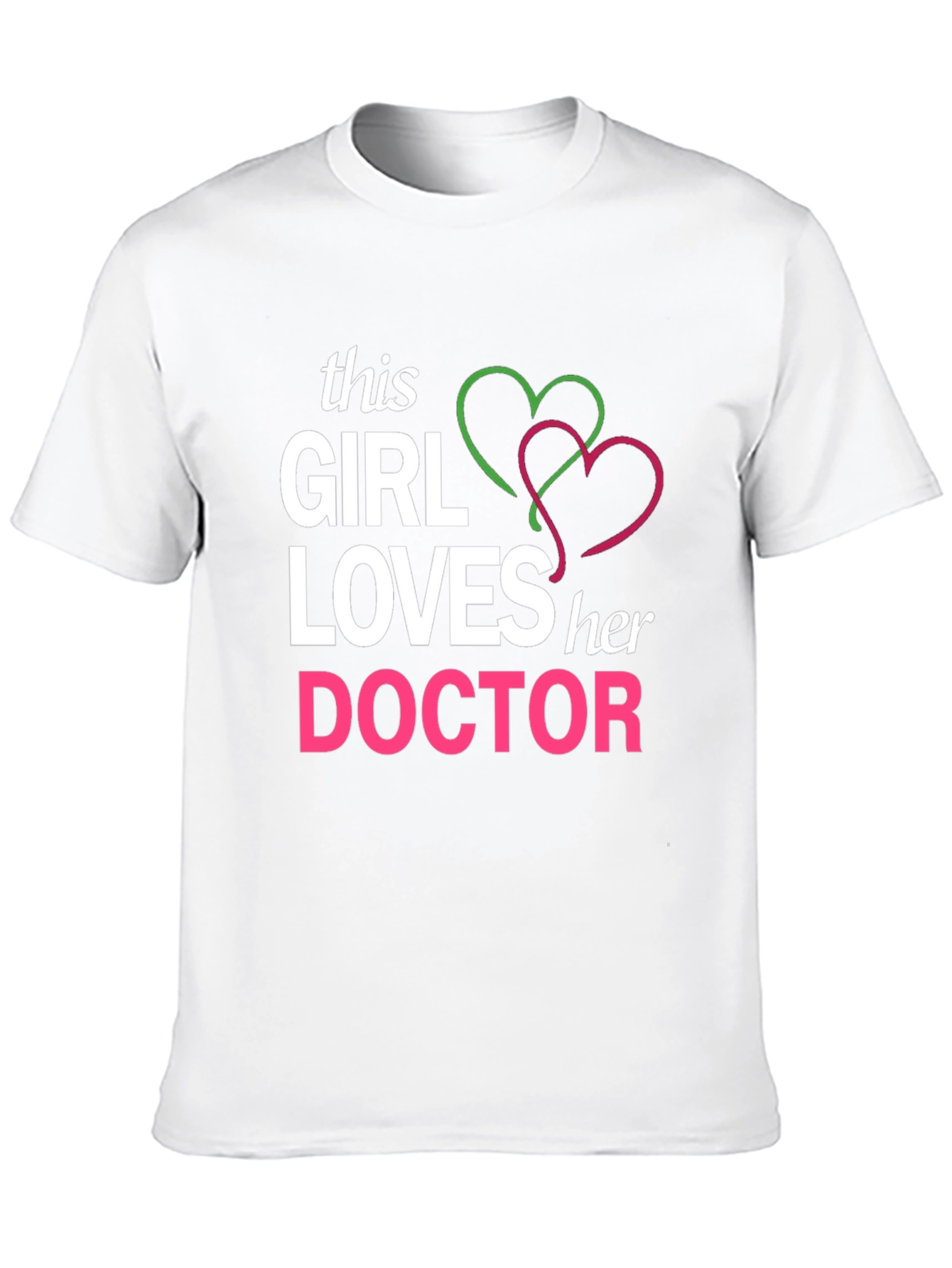 Girl Loves Her Doctor T-Shirt