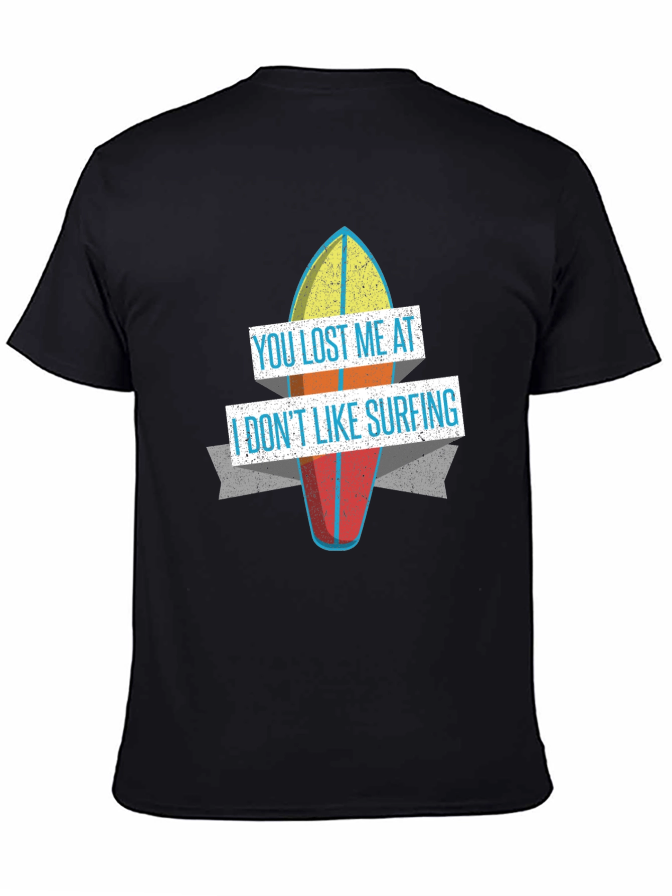 Funny You Lost Me at Surfing Graphic T-Shirt