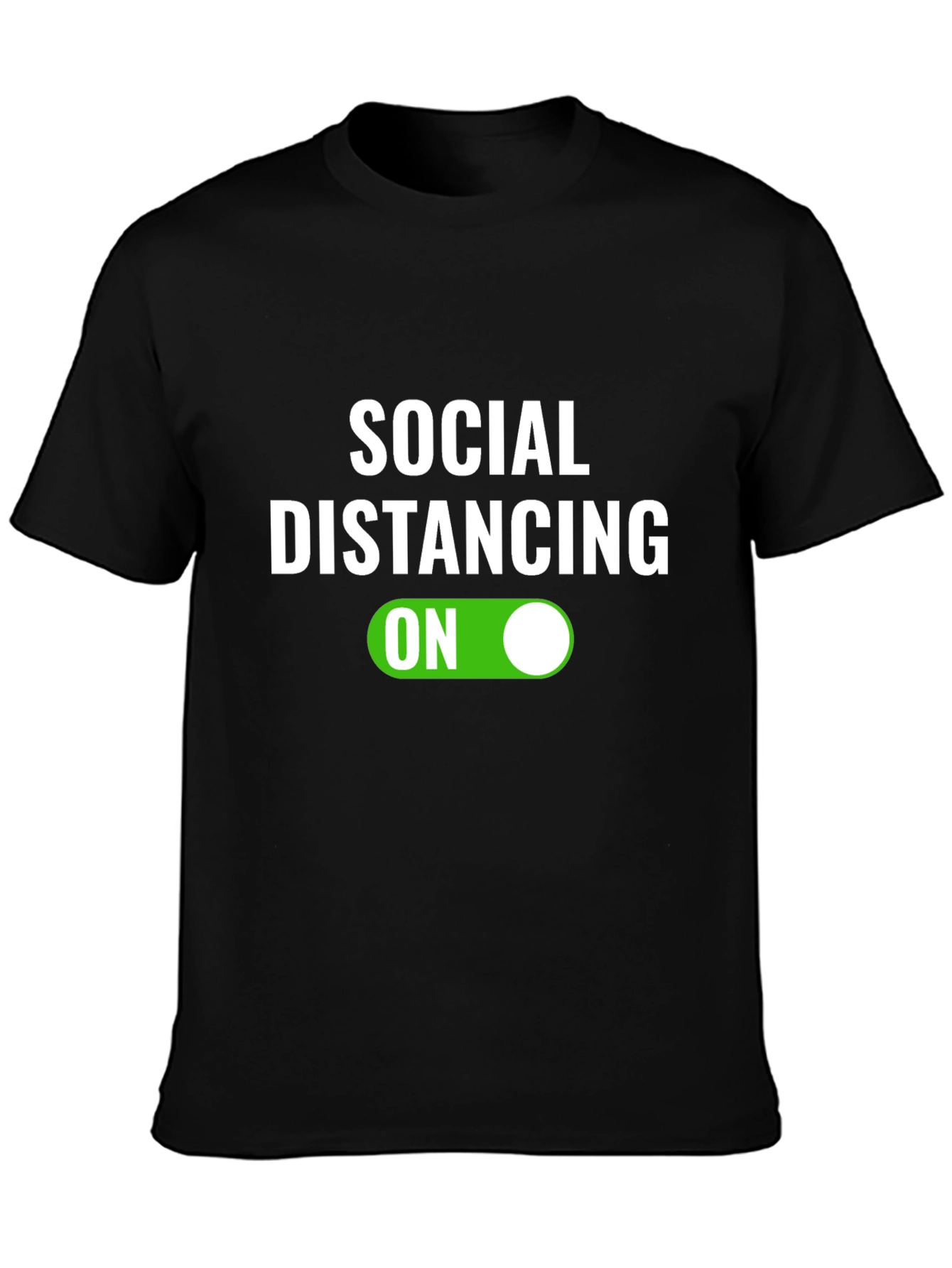 Social Distancing ON T-Shirt - Funny Graphic Tee