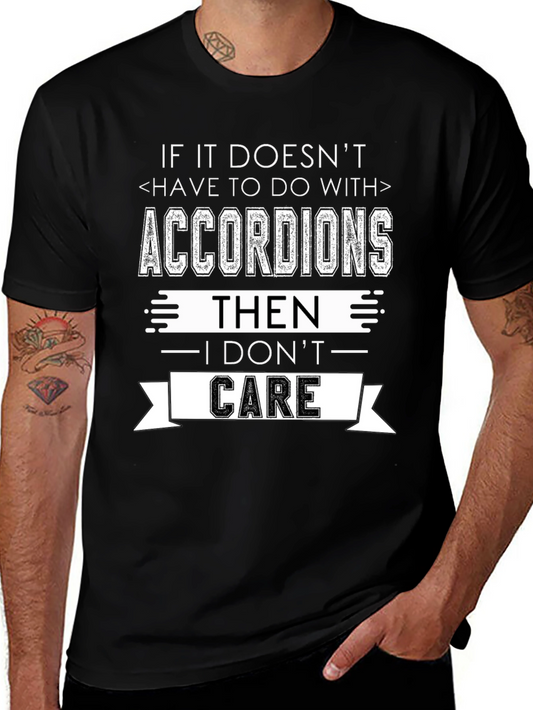 Accordion Lover T-Shirt - I Dont Care Tee
