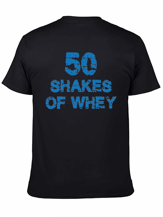 50 Shakes of Whey - Funny Gym T-Shirt