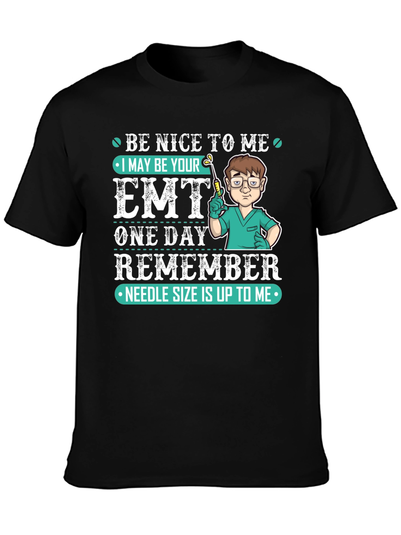 Be Nice to Me EMT T-Shirt