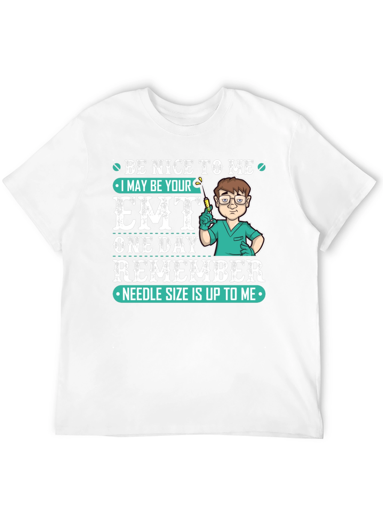 Be Nice to Me EMT T-Shirt