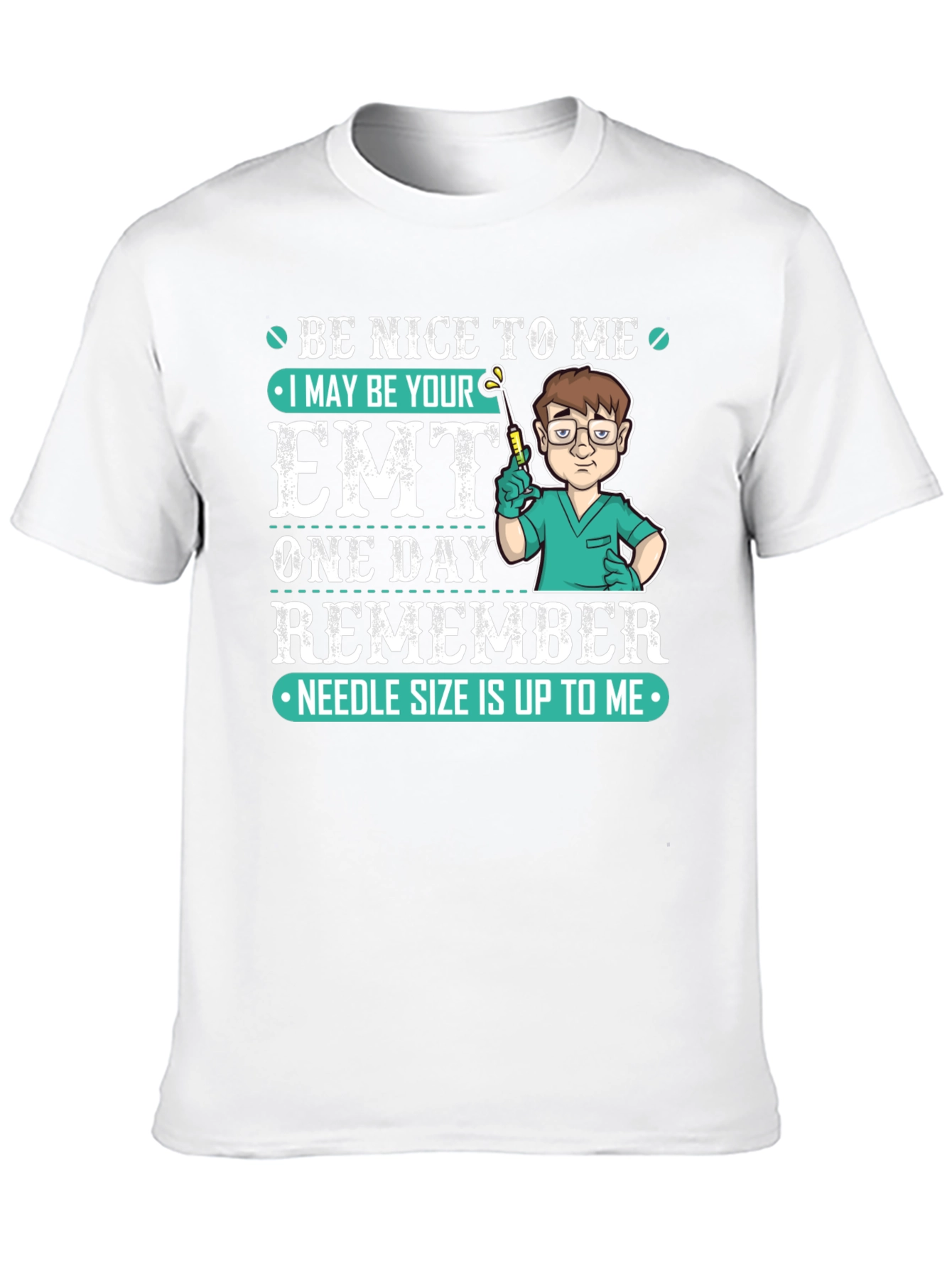 Be Nice to Me EMT T-Shirt