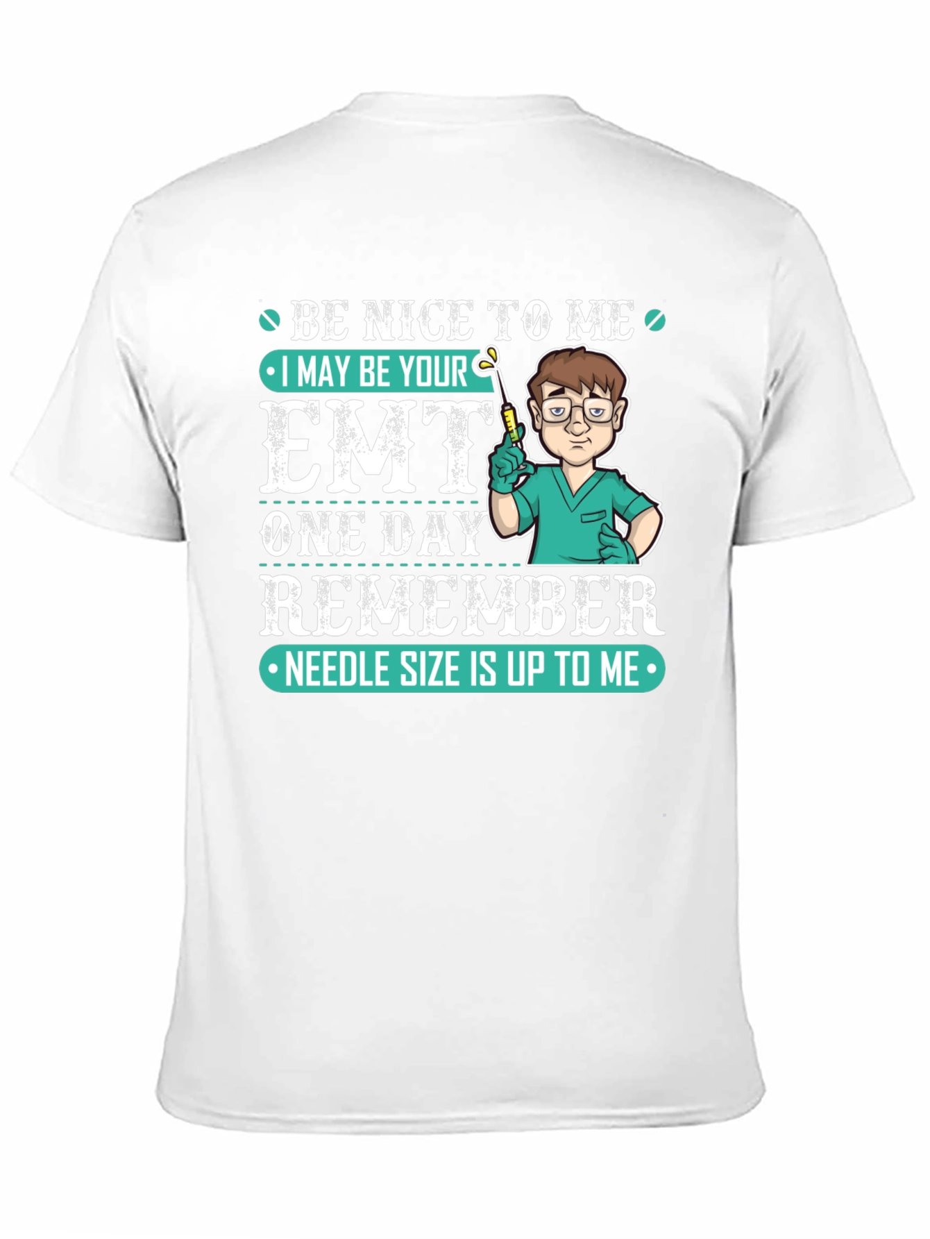 Be Nice to Me EMT T-Shirt