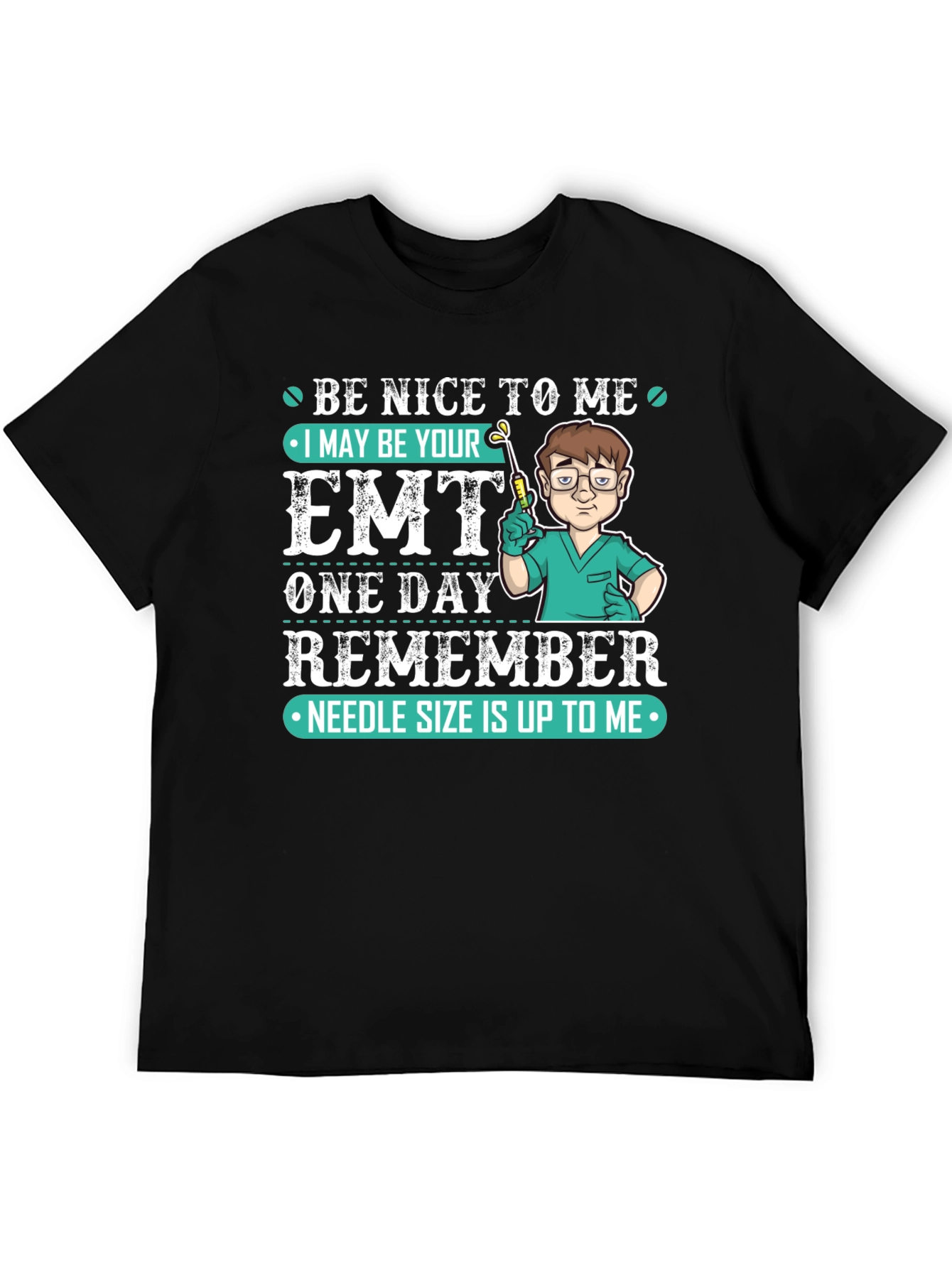 Be Nice to Me EMT T-Shirt