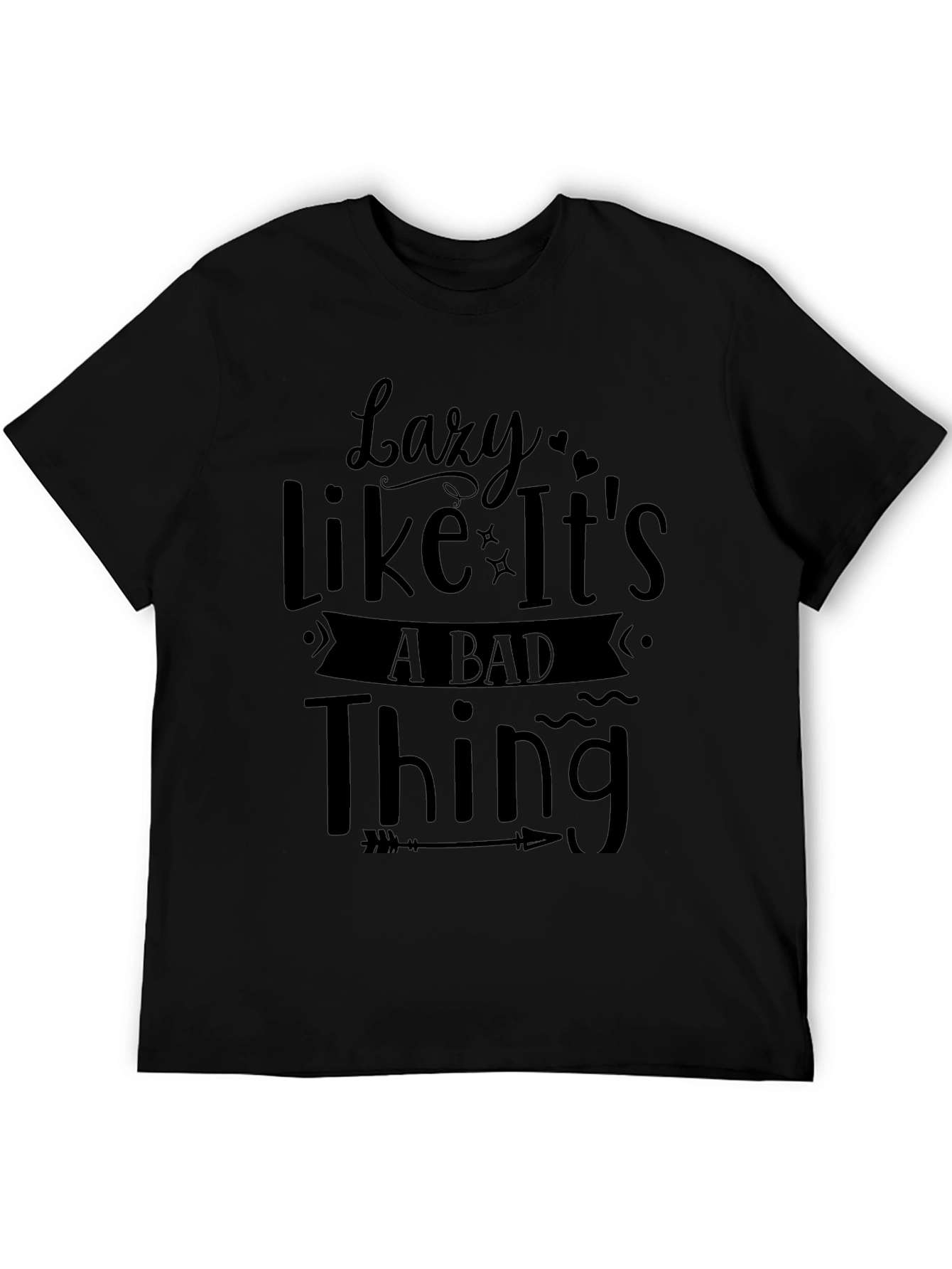 Lazy Like Its a Bad Thing Black Graphic Tee