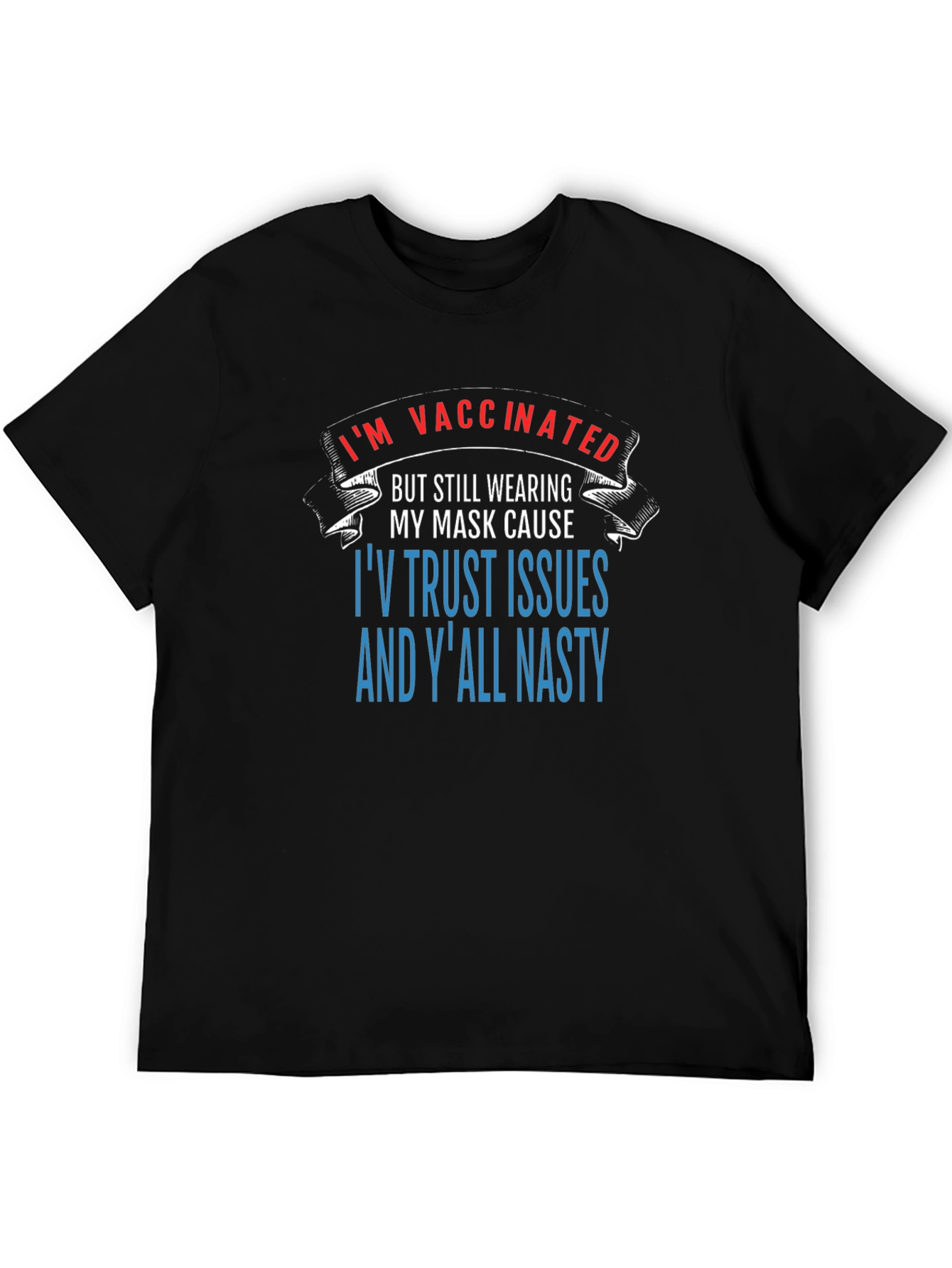 Funny Vaccinated Trust Issues Graphic Tee