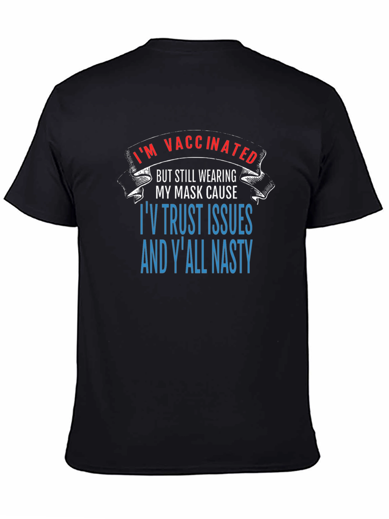 Funny Vaccinated Trust Issues Graphic Tee