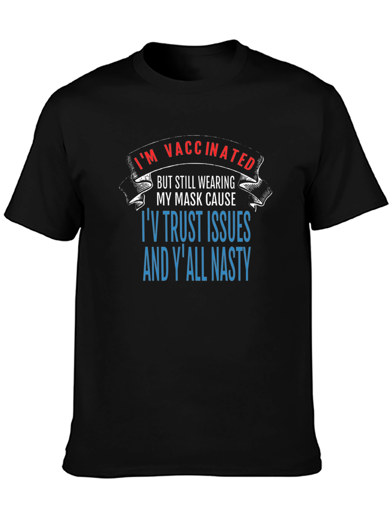 Funny Vaccinated Trust Issues Graphic Tee