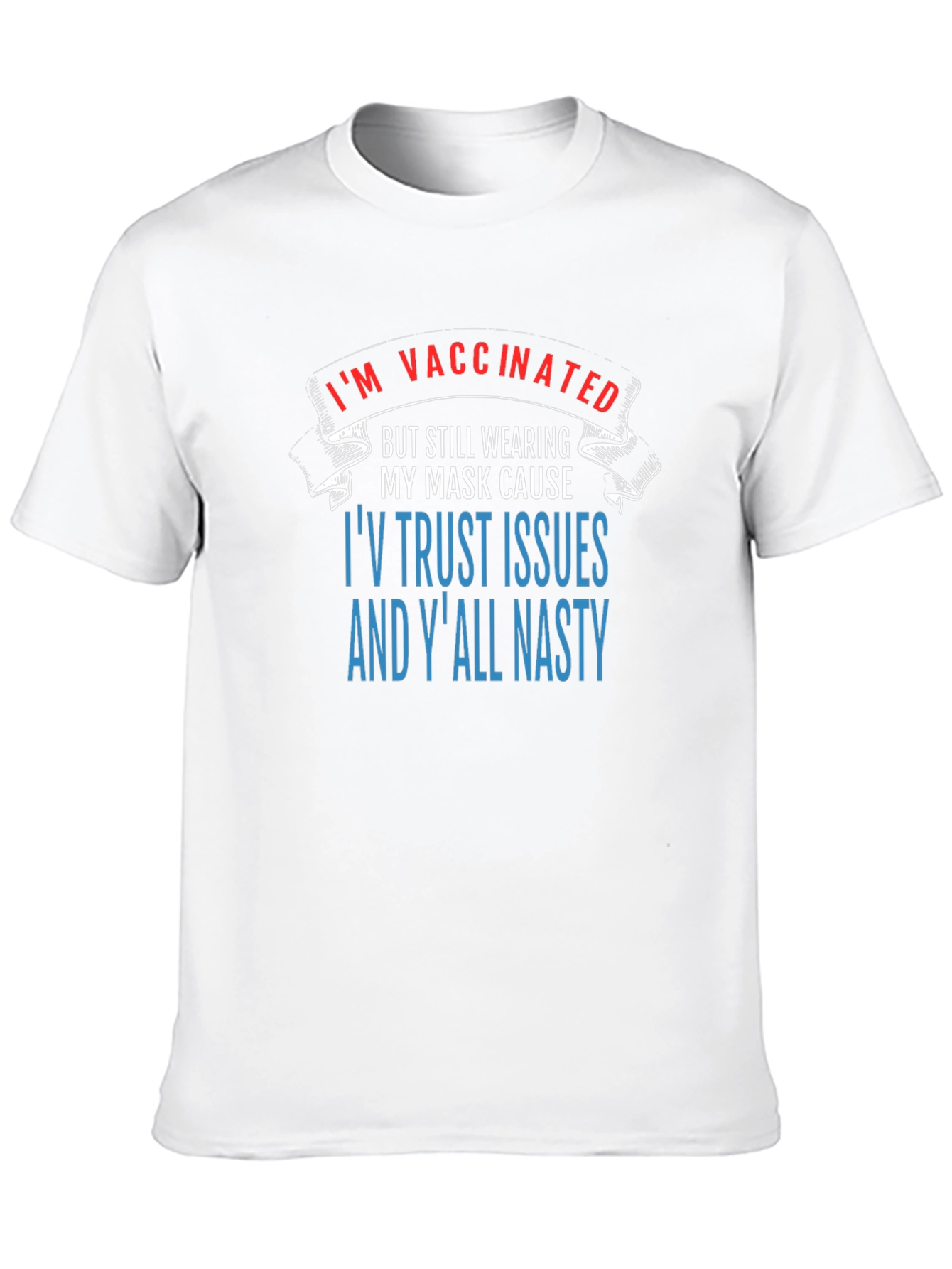 Funny Vaccinated Trust Issues Graphic Tee