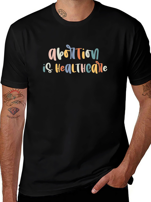 Abortion is Healthcare T-Shirt - Pro Choice Activism