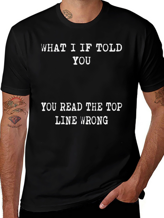 Funny What If I Told You Graphic Tee - Read It Again!