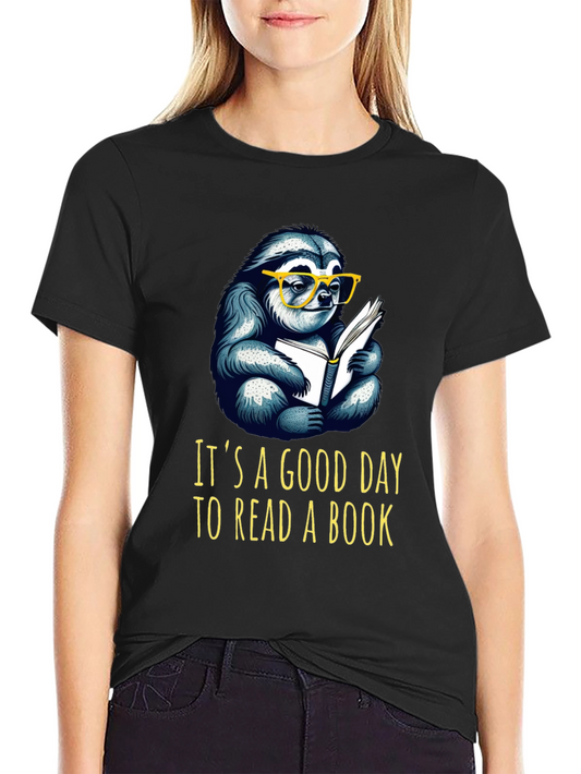 Funny Sloth Reading Book T-Shirt - Its a Good Day!