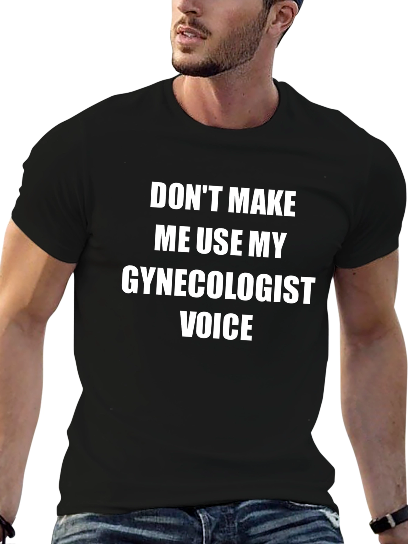 Gynecologist Voice T-Shirt - Funny Sarcastic Tee