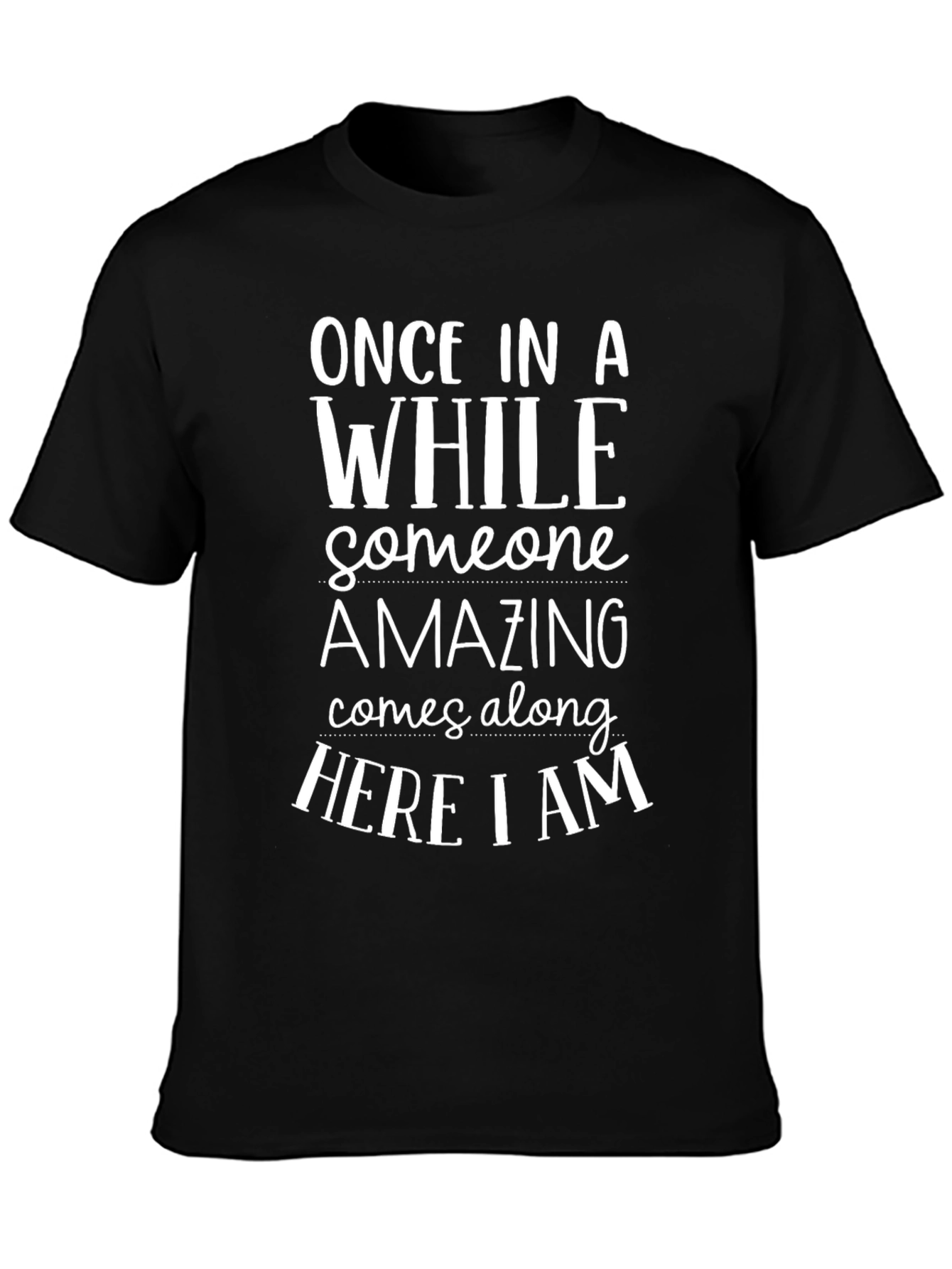 Funny Once In A While Amazing T-Shirt