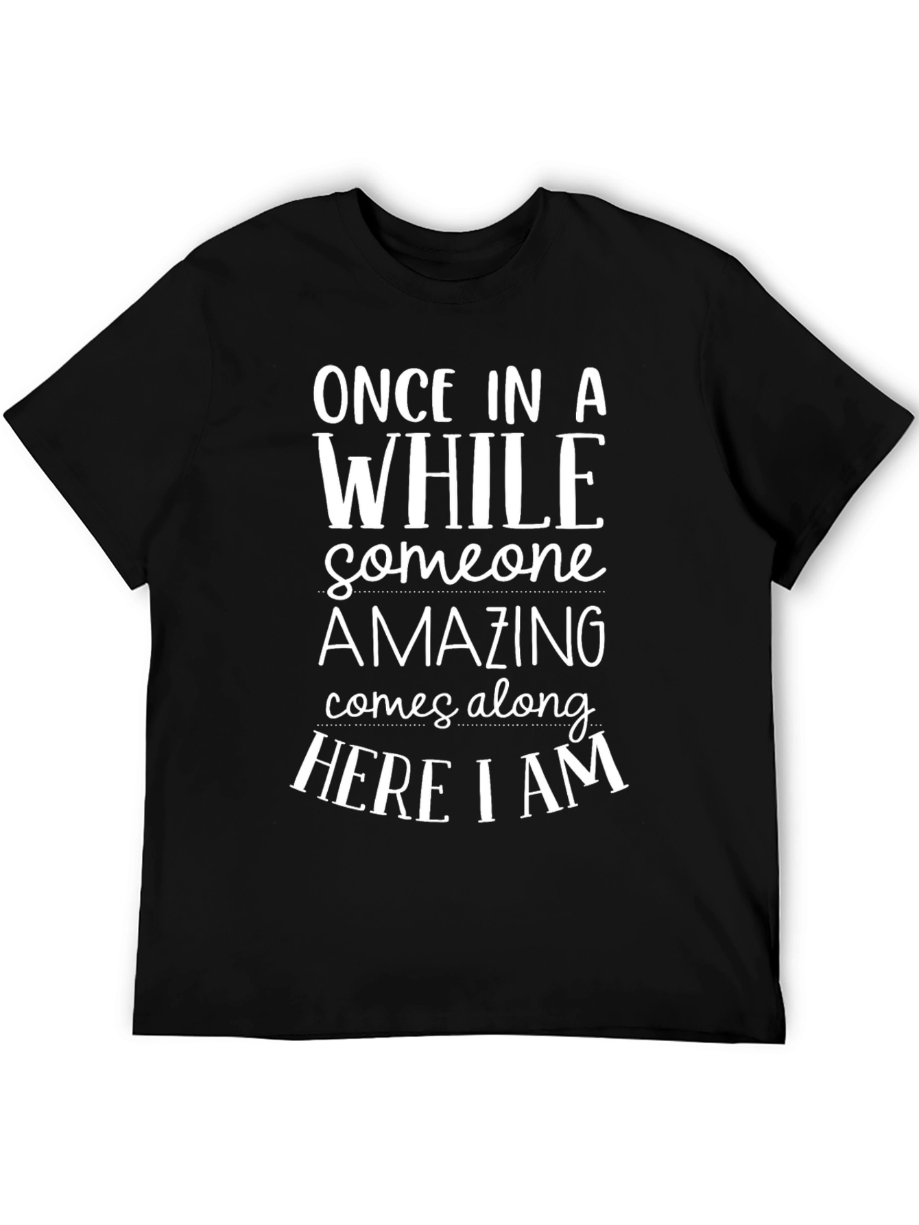 Funny Once In A While Amazing T-Shirt