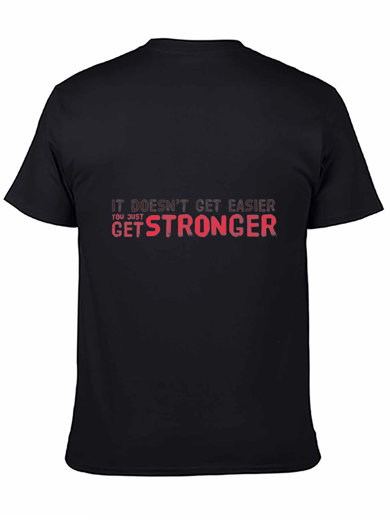 Motivational Get Stronger Graphic Tee