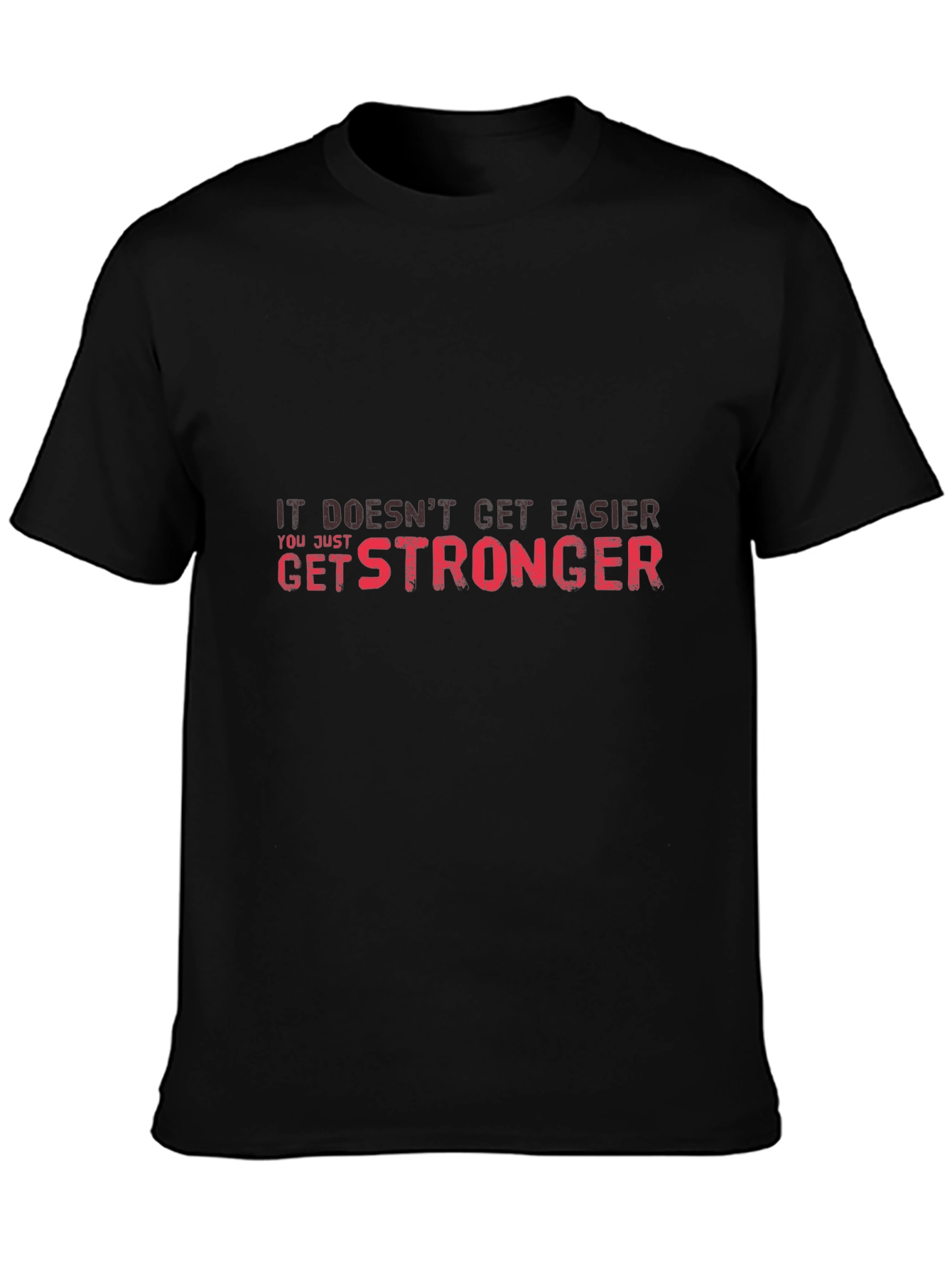 Motivational Get Stronger Graphic Tee