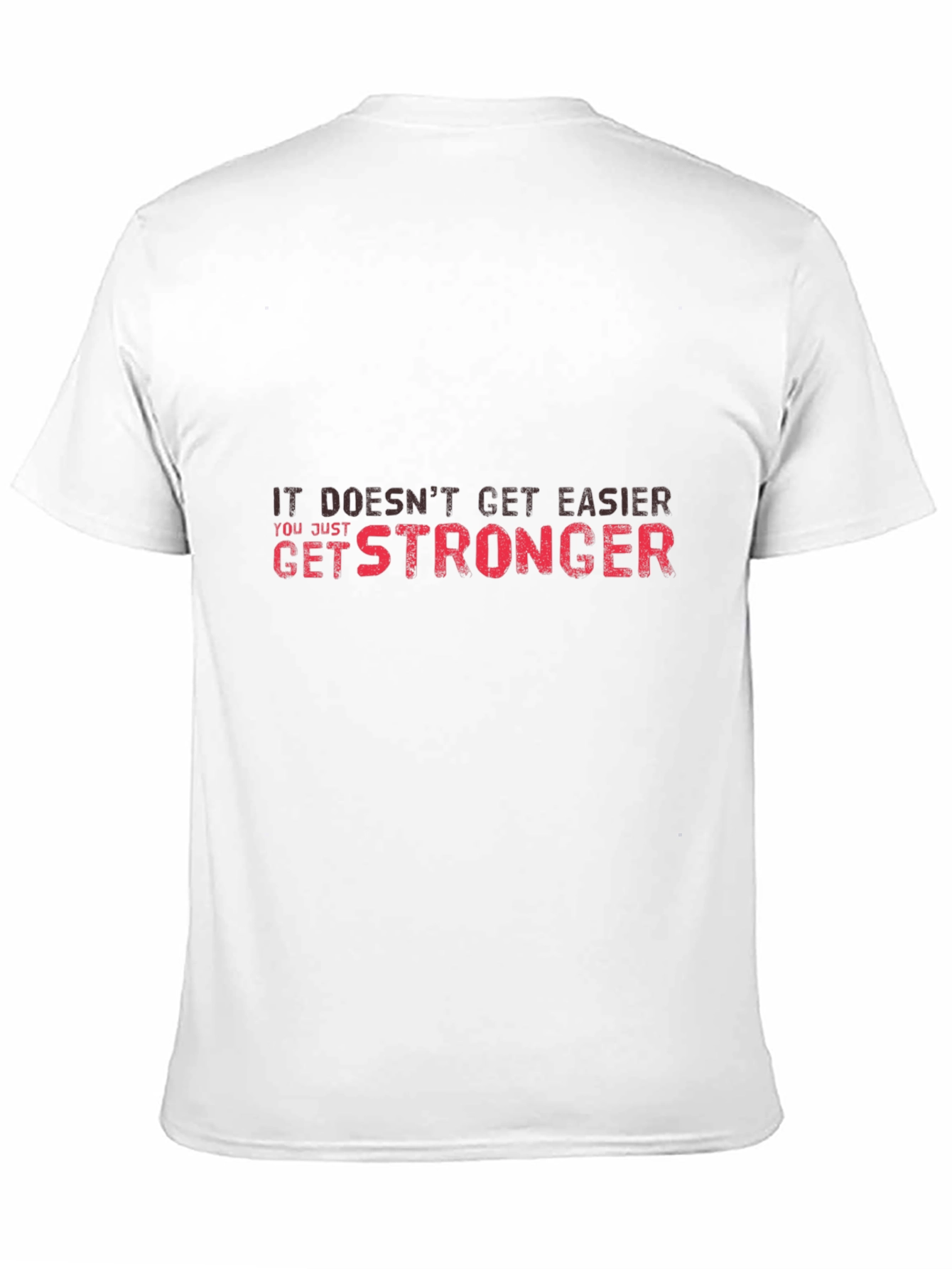 Motivational Get Stronger Graphic Tee