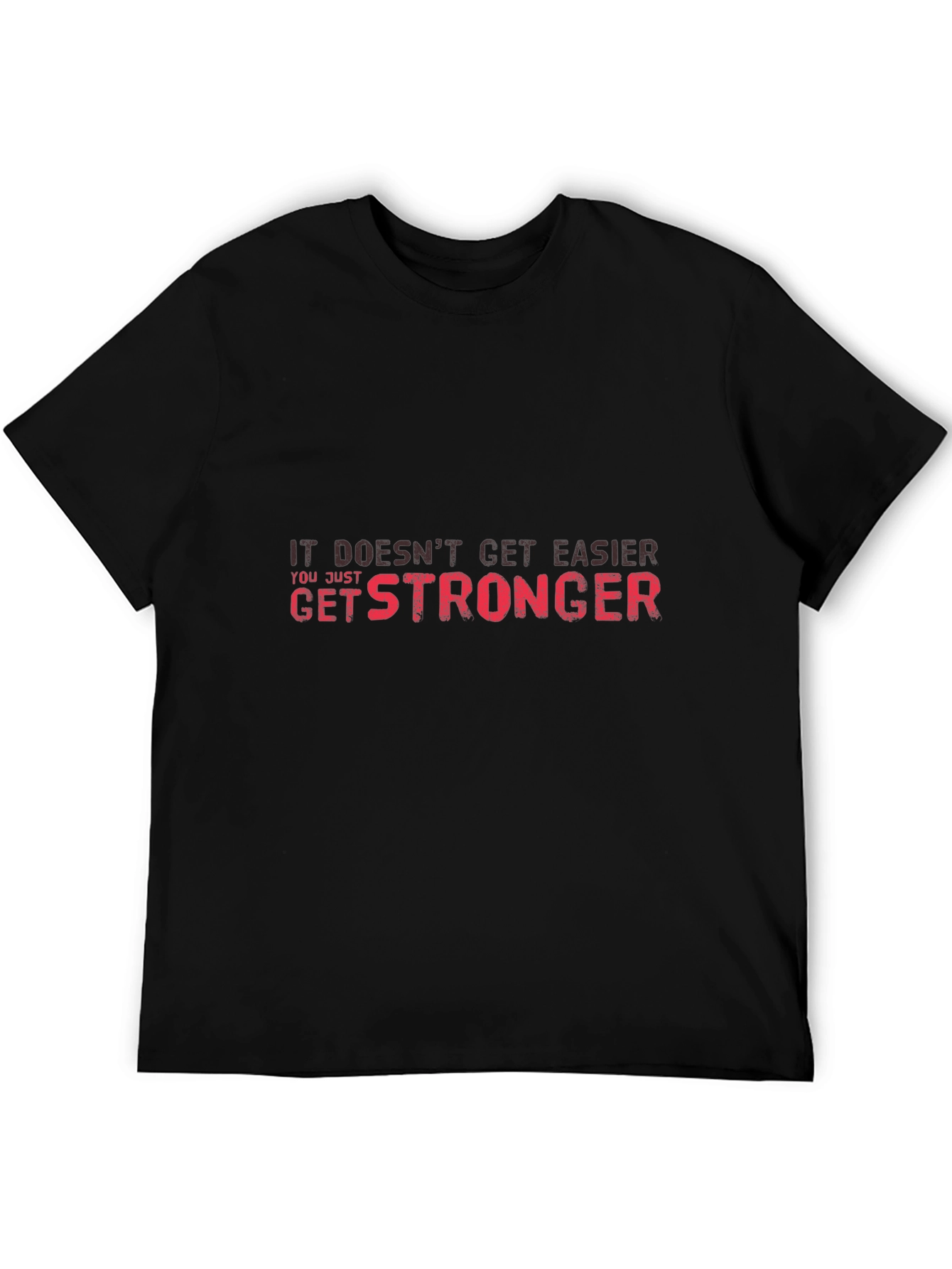Motivational Get Stronger Graphic Tee