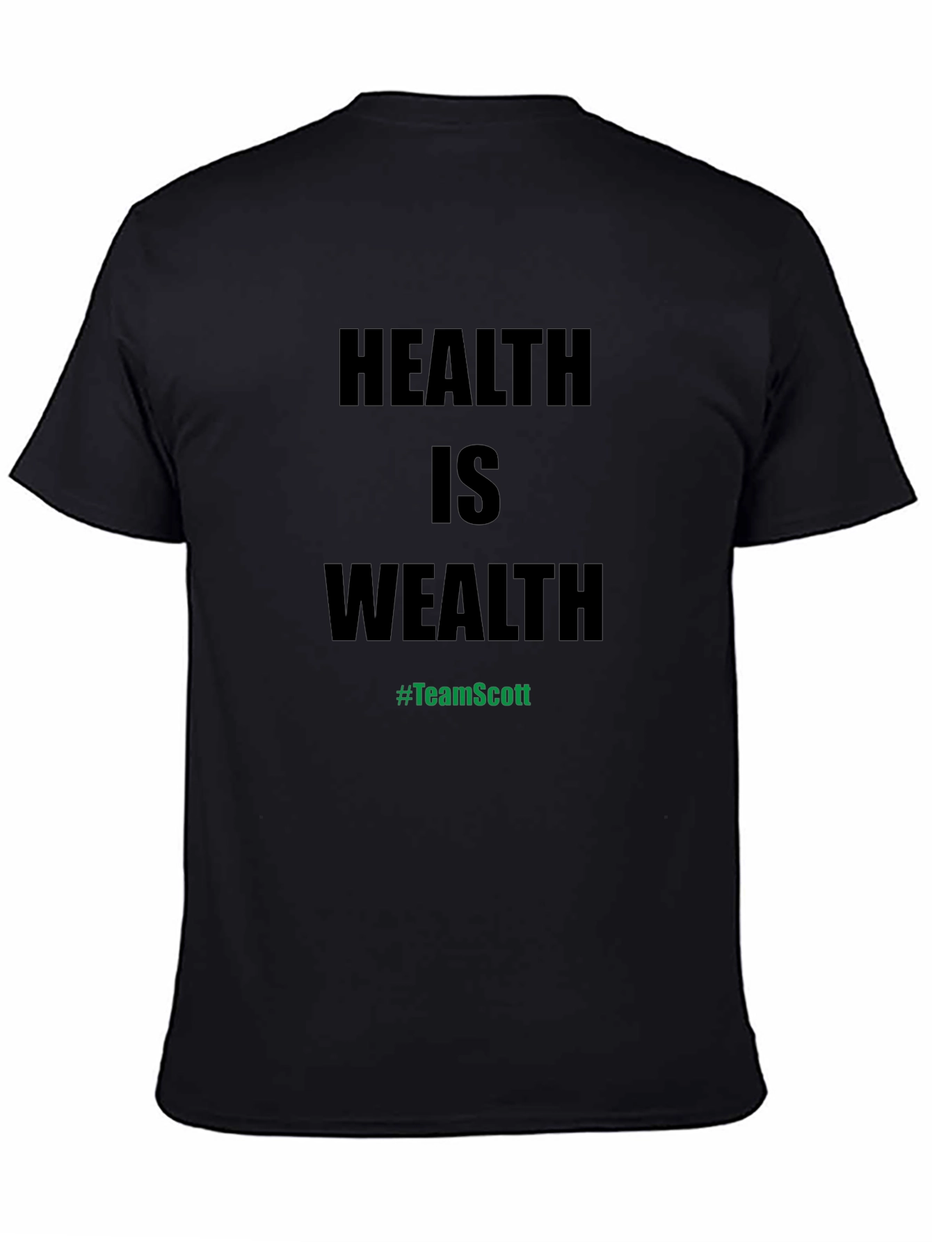 Health is Wealth T-Shirt - #TeamScott Motivation