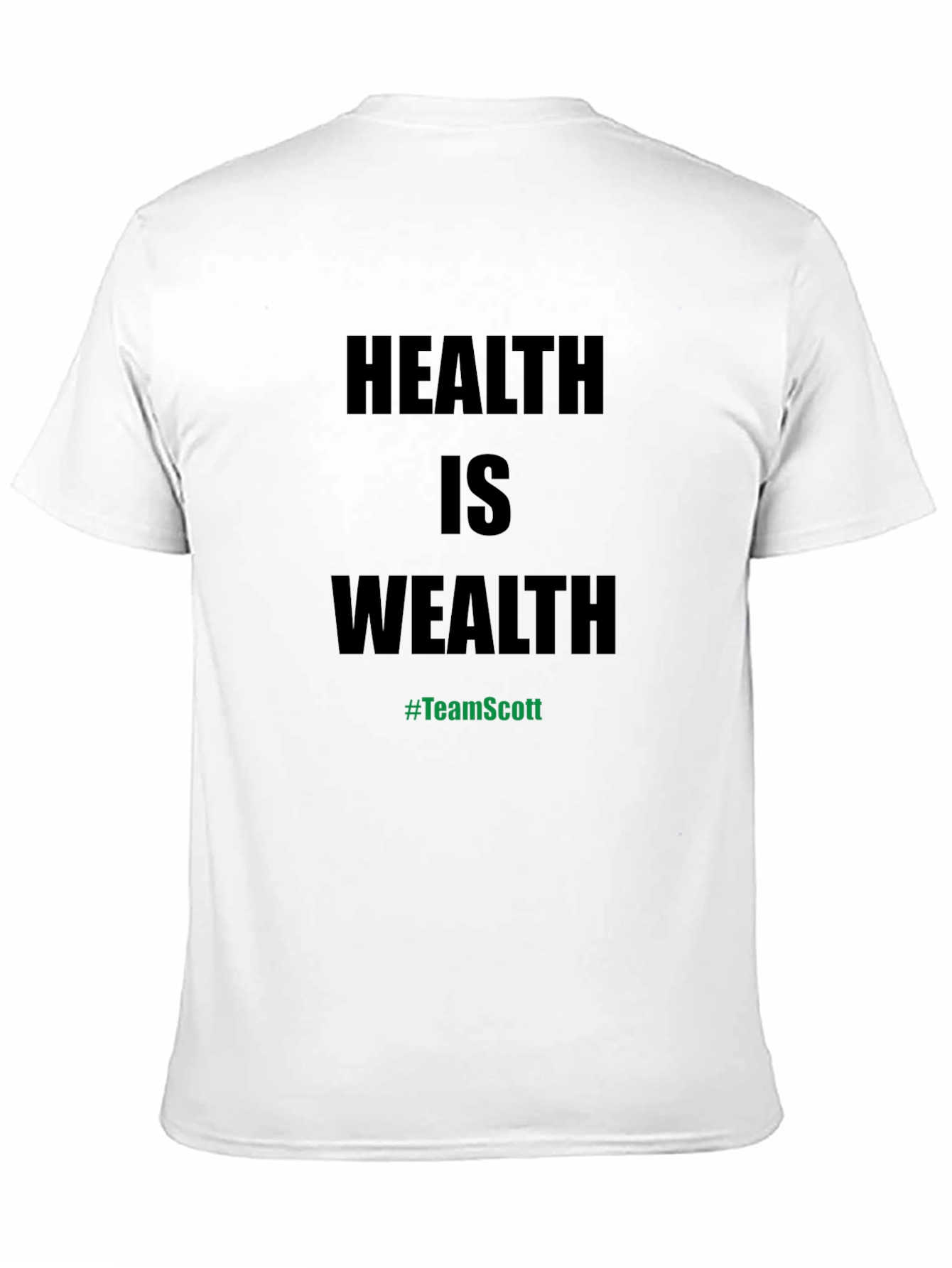 Health is Wealth T-Shirt - #TeamScott Motivation
