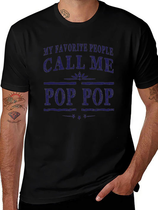 Funny Pop Pop T-Shirt - My Favorite People Call Me Pop Pop