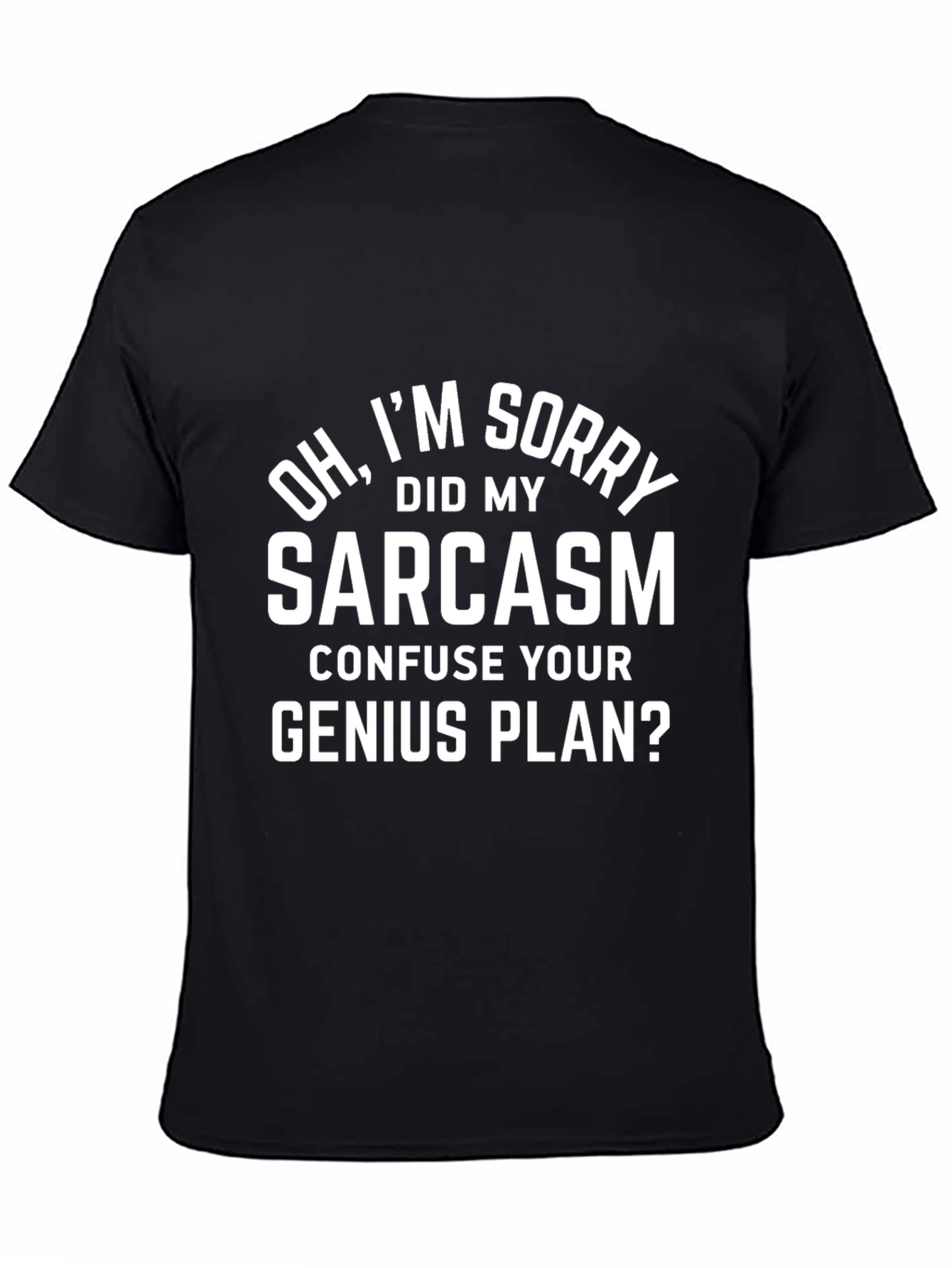 Sarcasm T-Shirt - Funny Graphic Tee