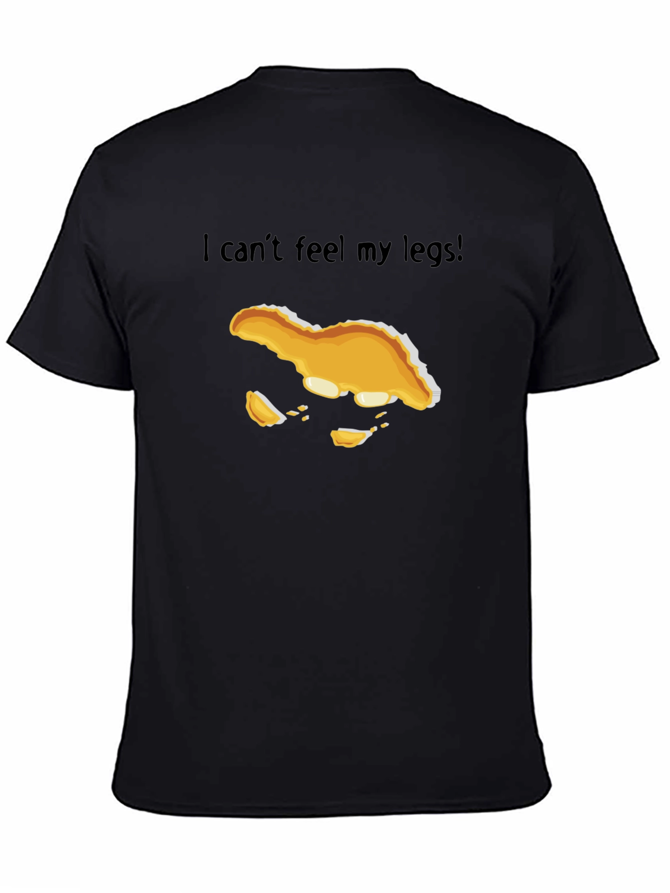 I Cant Feel My Legs! T-Shirt