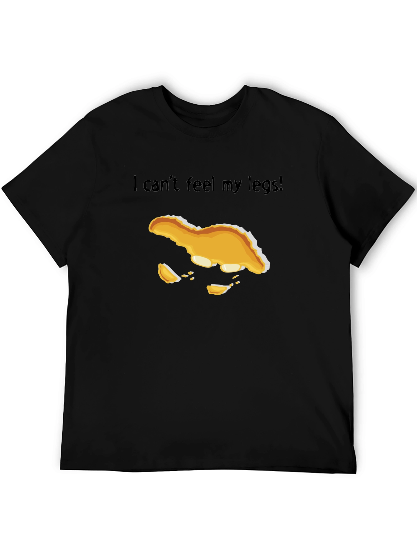 I Cant Feel My Legs! T-Shirt