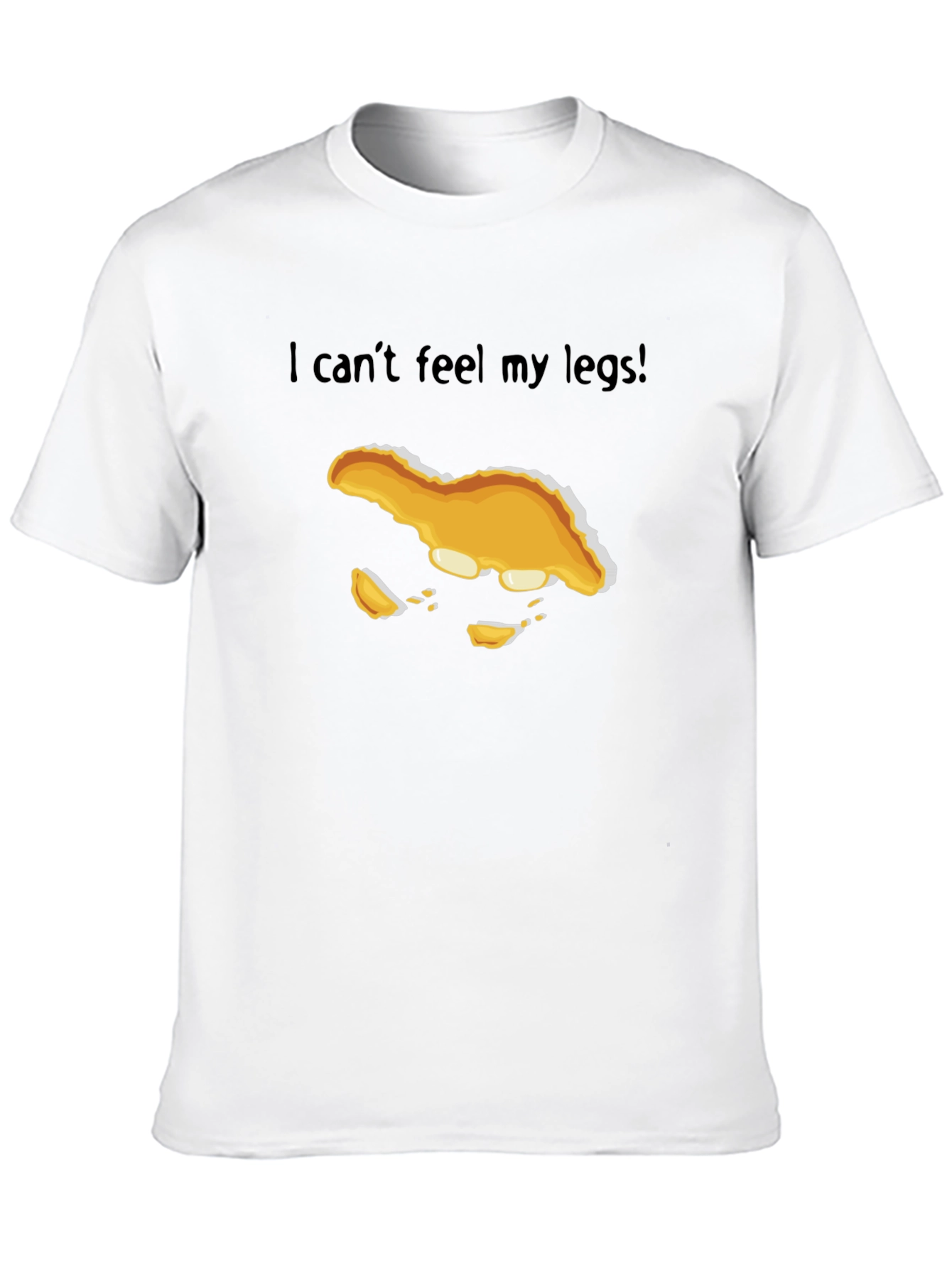 I Cant Feel My Legs! T-Shirt