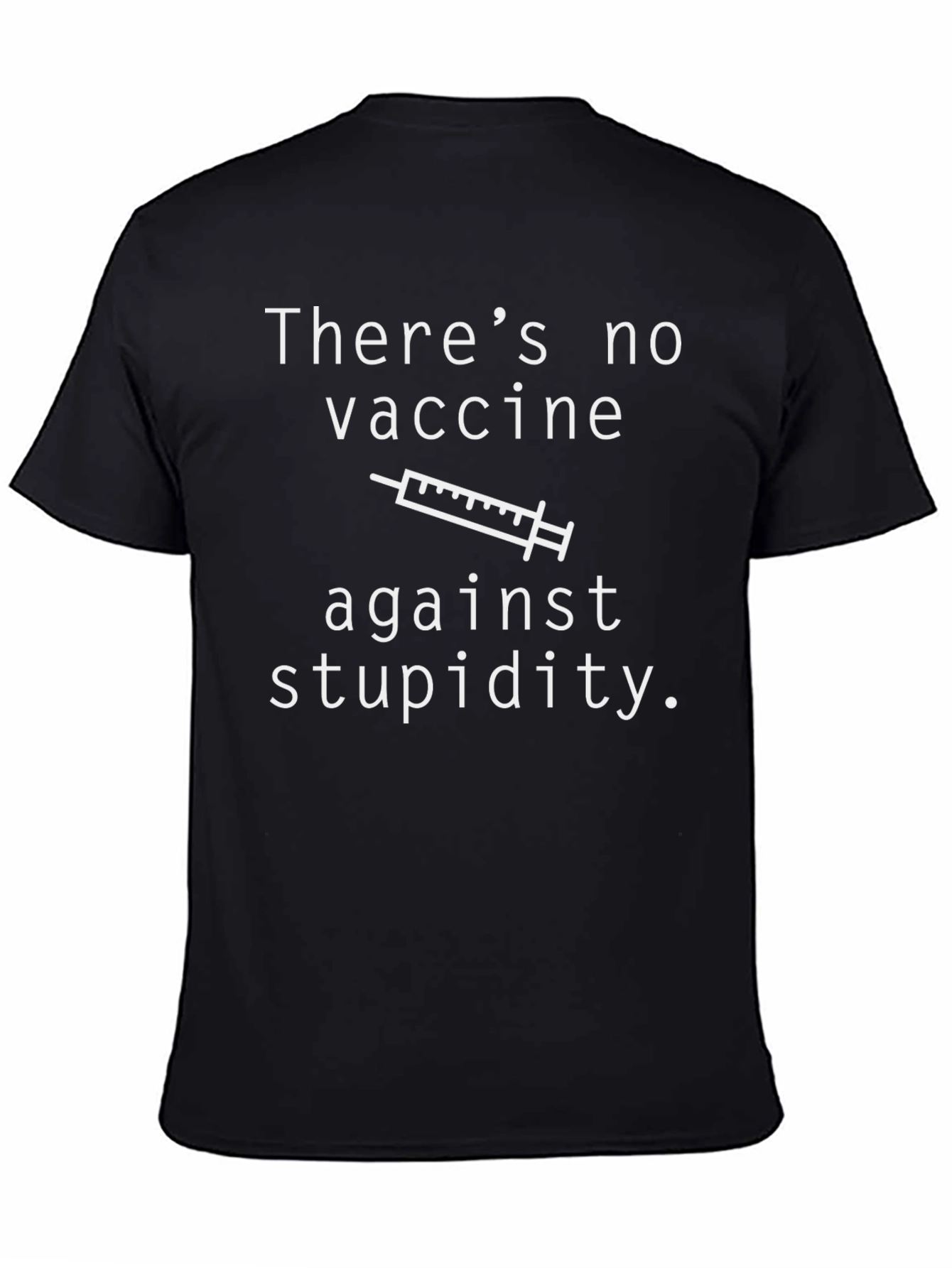 Funny No Vaccine Against Stupidity Graphic T-Shirt