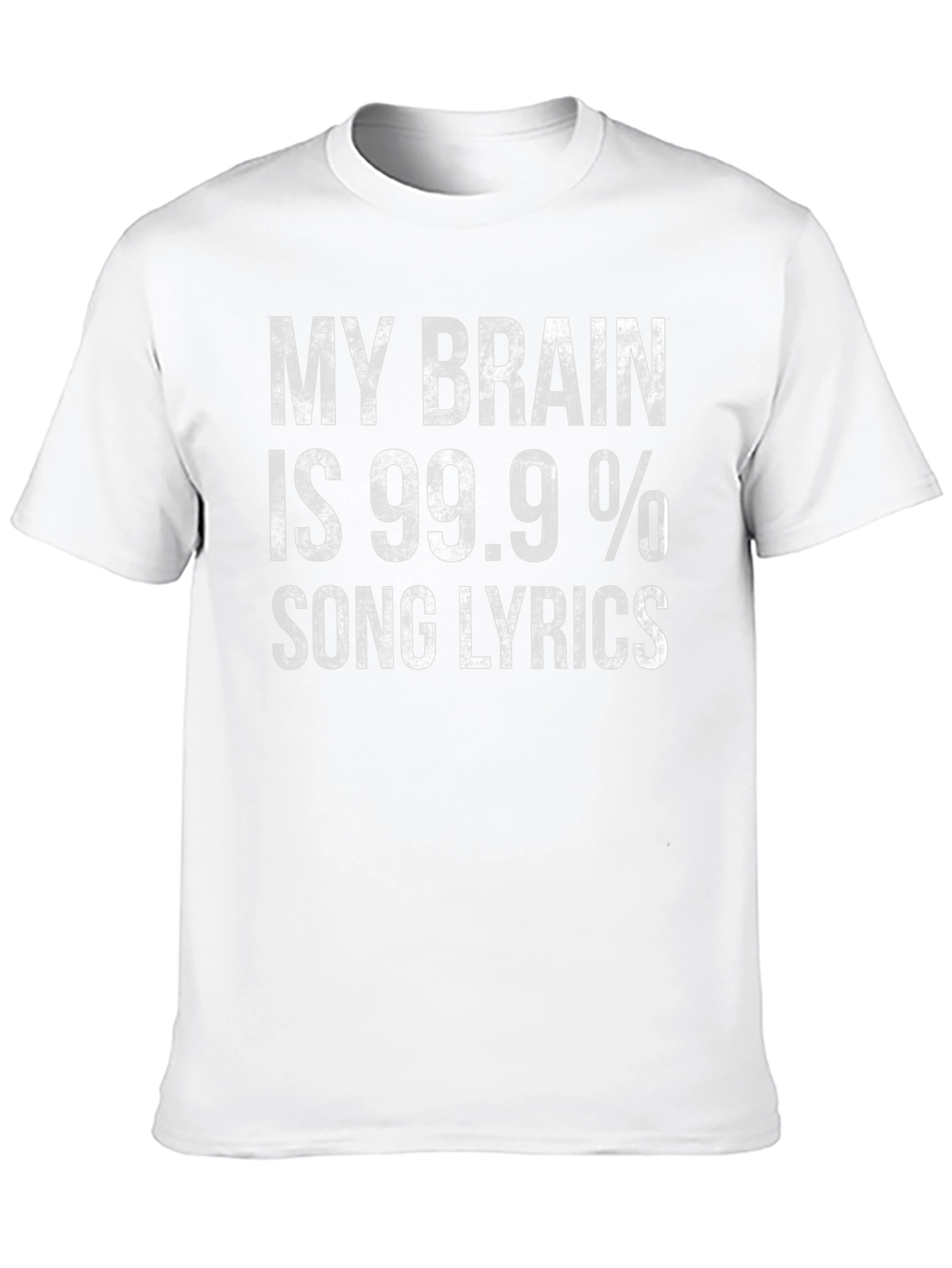 Funny Song Lyrics T-Shirt - My Brain is 99.9%