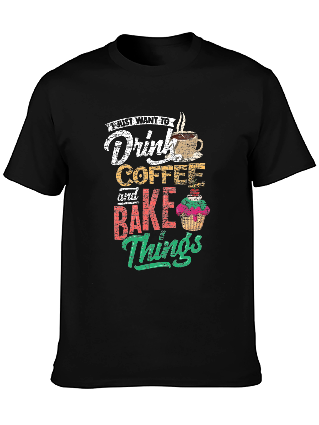 Coffee & Baking T-Shirt: Drink Coffee and Bake Things