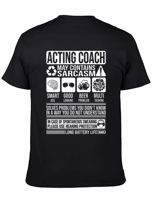 Acting Coach Sarcasm T-Shirt - Long Battery Life