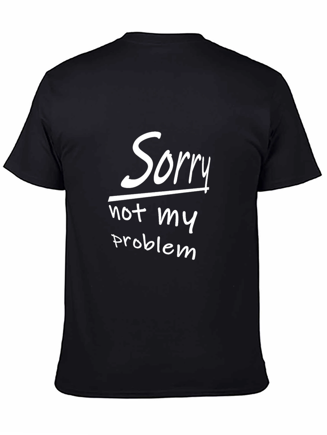 Funny Sorry Not My Problem Graphic T-Shirt
