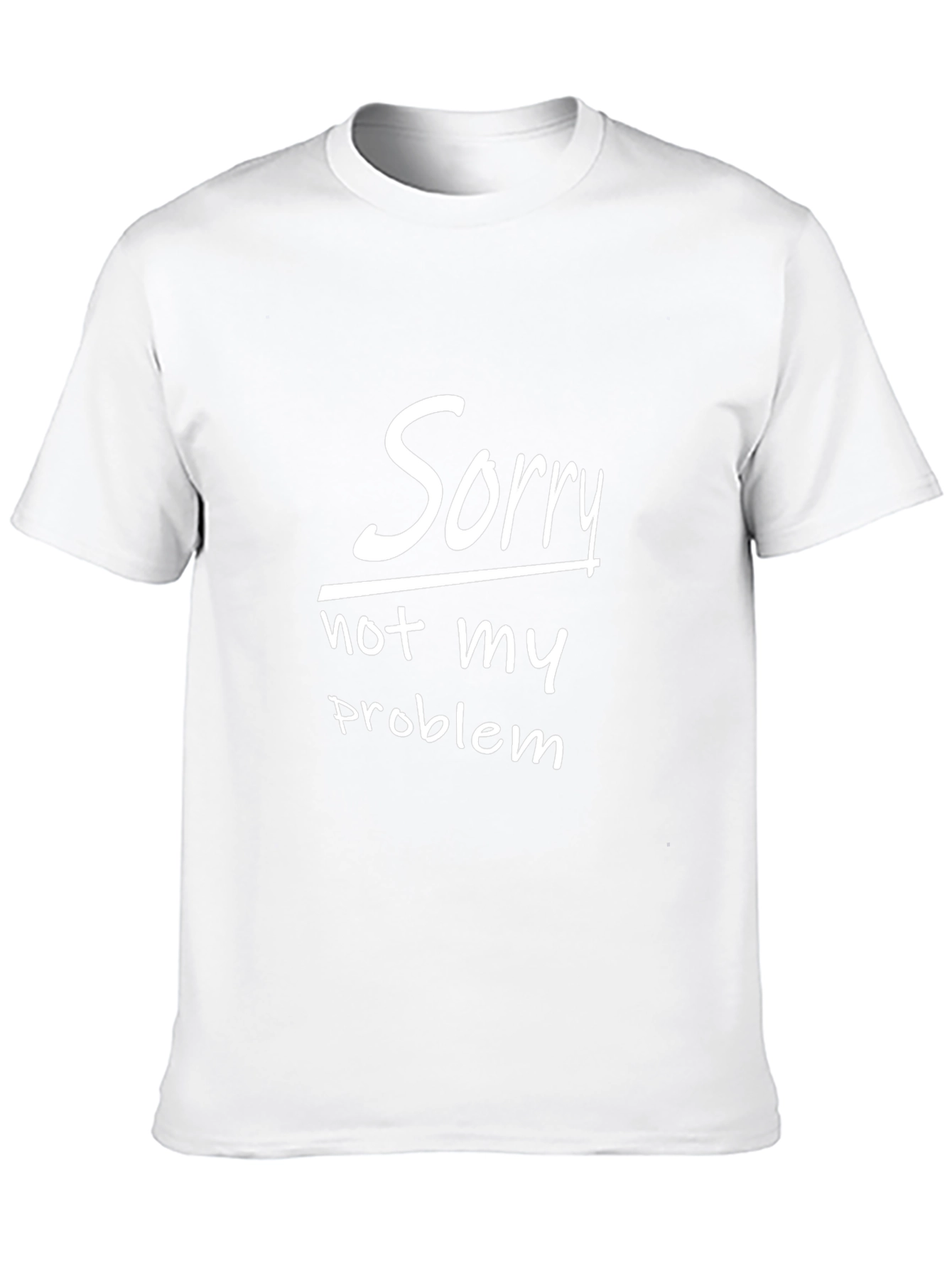 Funny Sorry Not My Problem Graphic T-Shirt