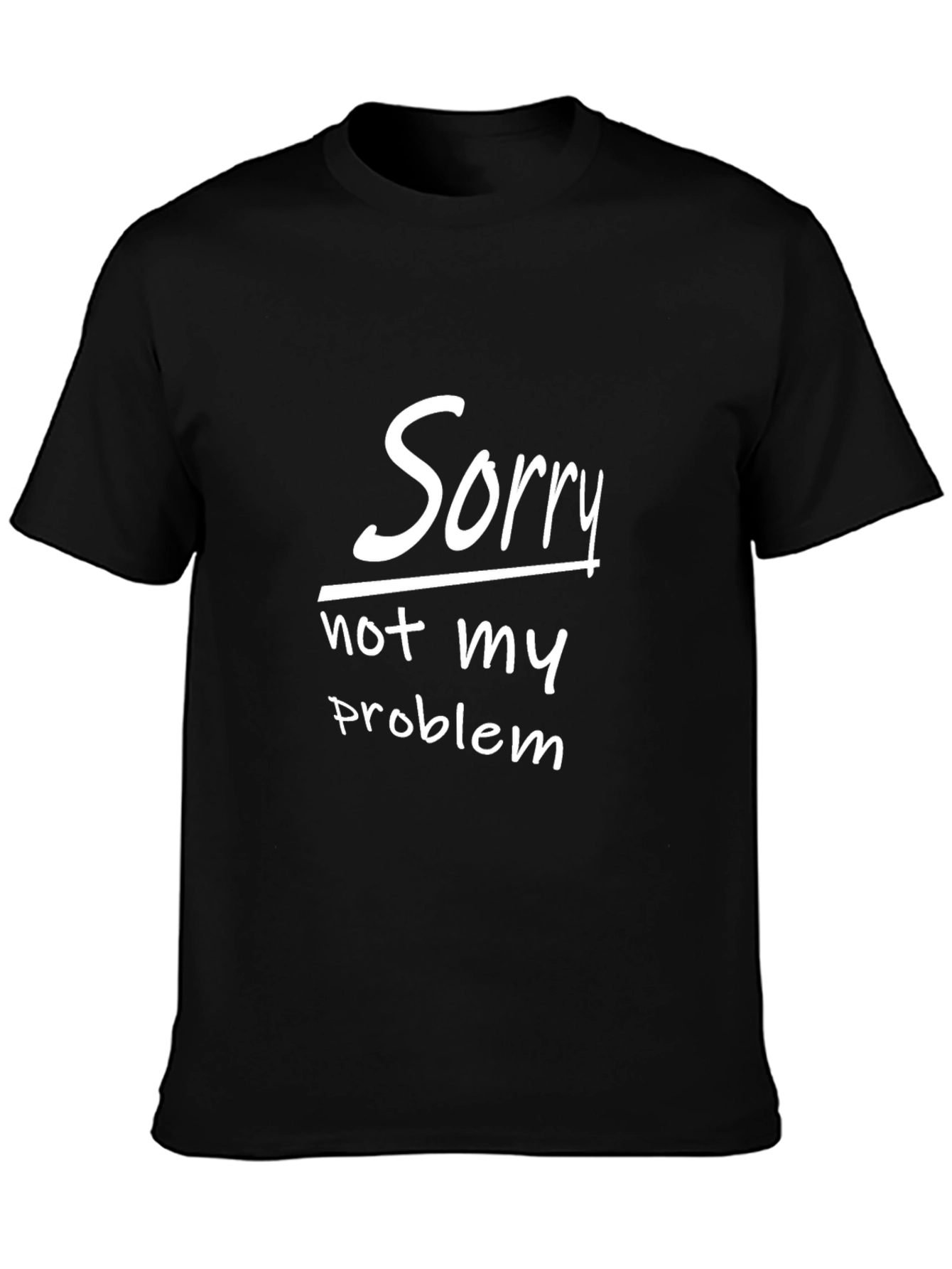 Funny Sorry Not My Problem Graphic T-Shirt