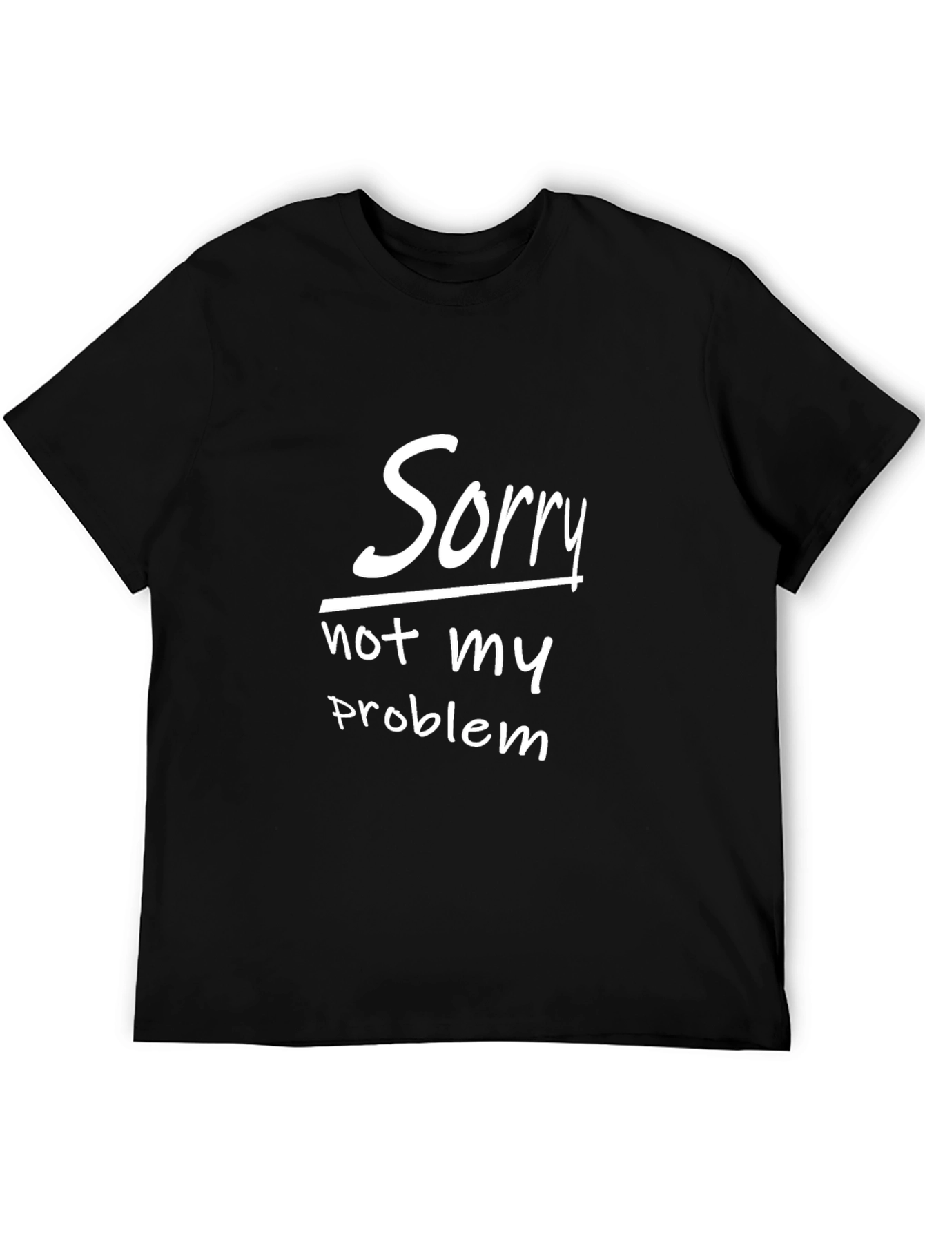 Funny Sorry Not My Problem Graphic T-Shirt