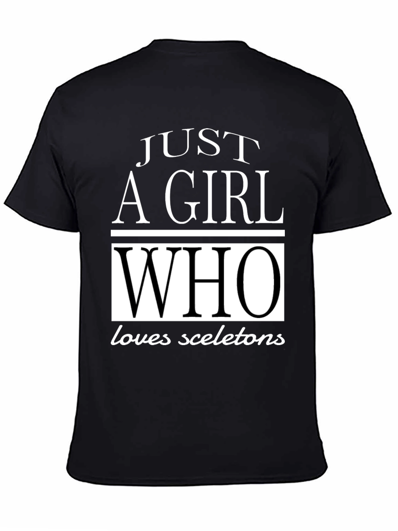Just A Girl Who Loves Skeletons Graphic Tee