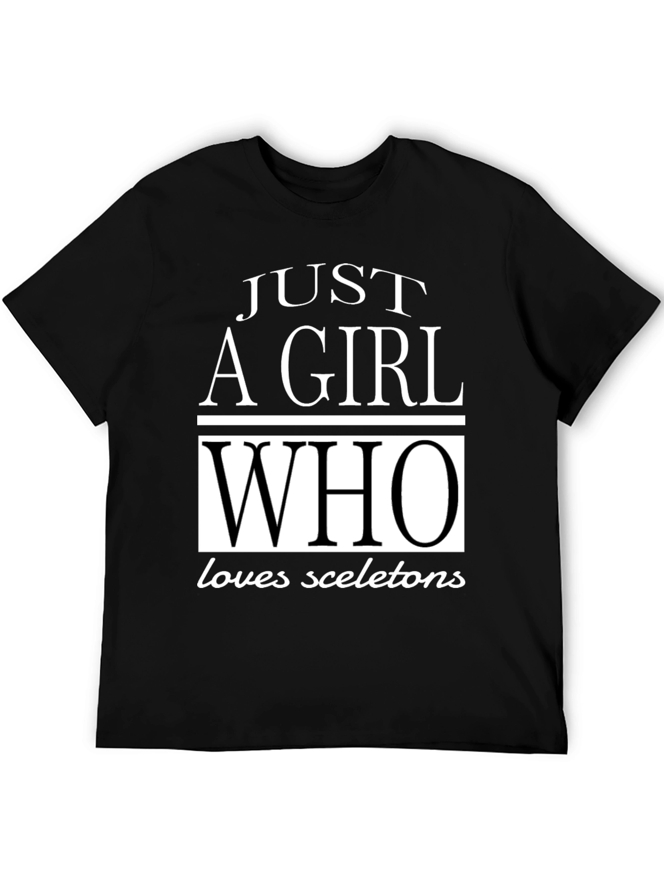 Just A Girl Who Loves Skeletons Graphic Tee