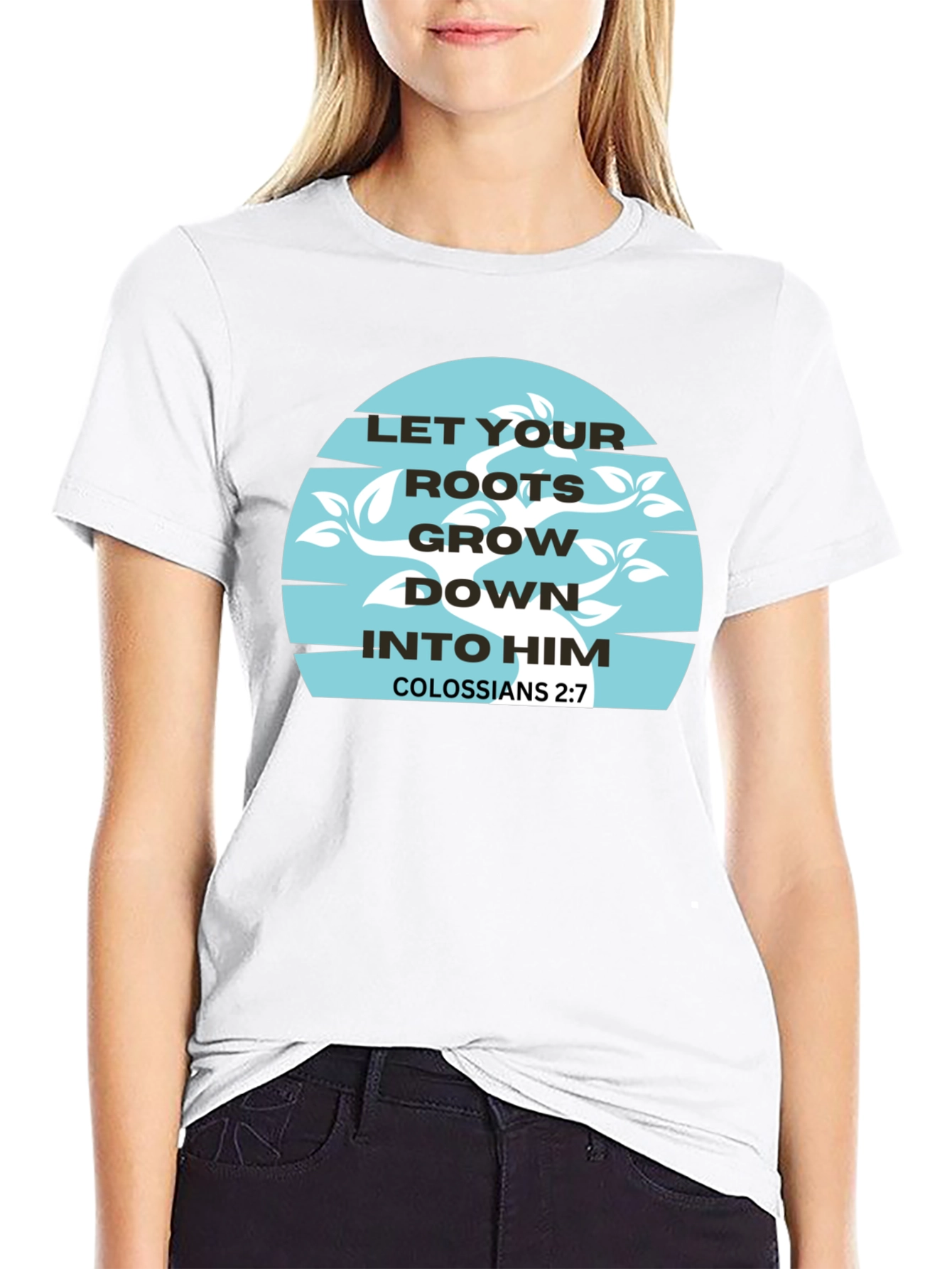 Roots Grow Down T-Shirt - Colossians 2:7 Graphic Tee