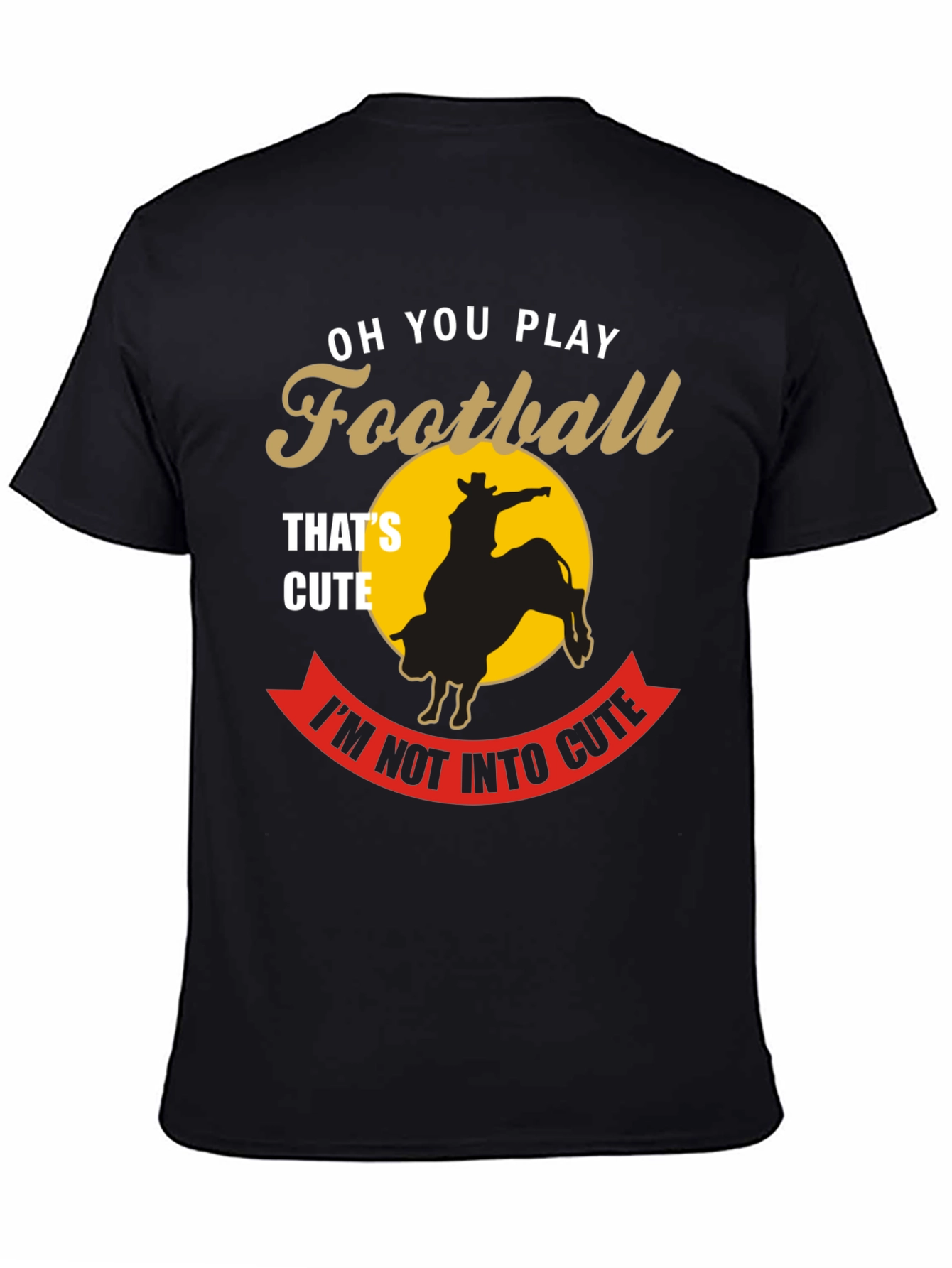 Funny Rodeo Bull Rider T-Shirt - Not Into Cute