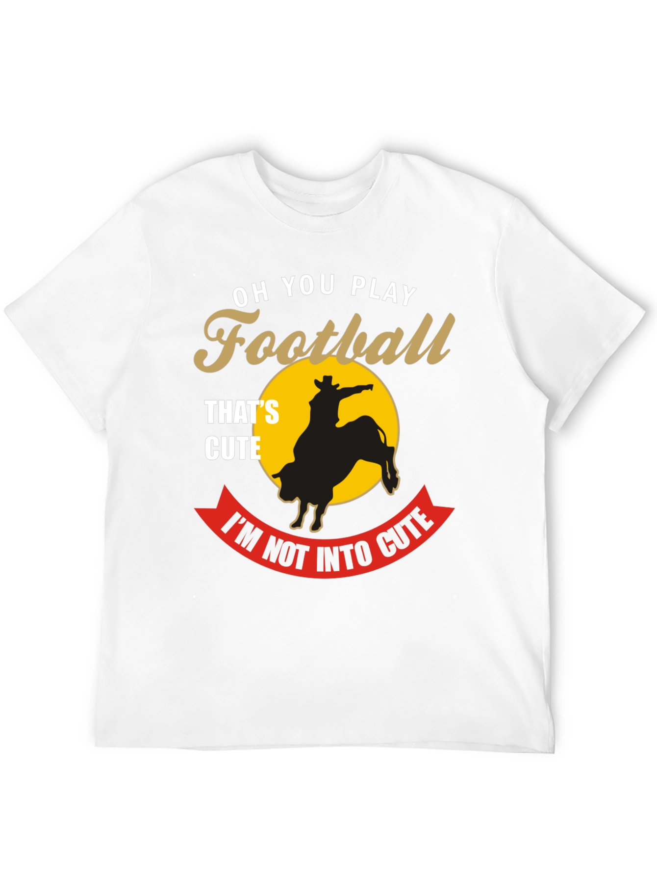 Funny Rodeo Bull Rider T-Shirt - Not Into Cute