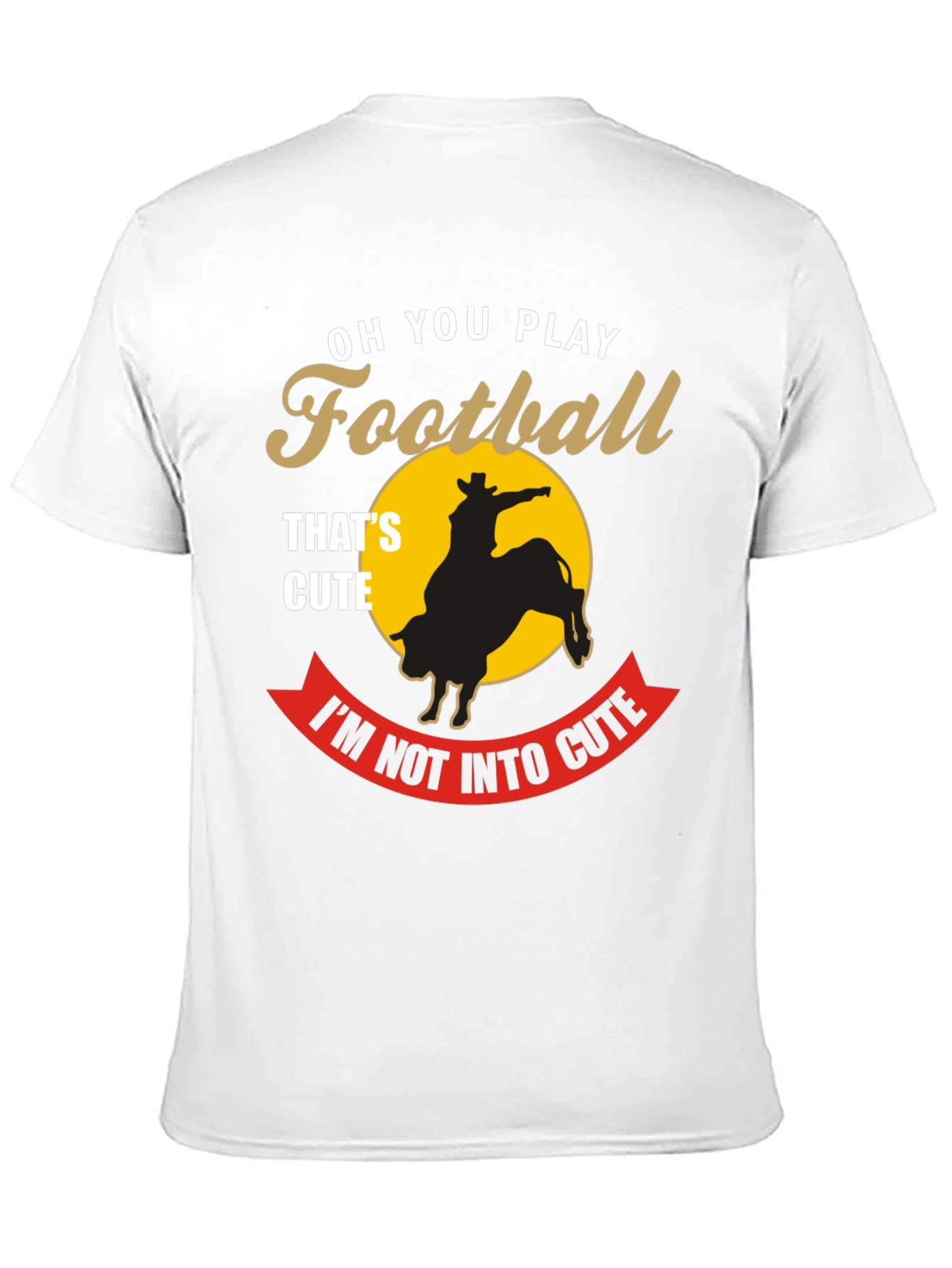 Funny Rodeo Bull Rider T-Shirt - Not Into Cute