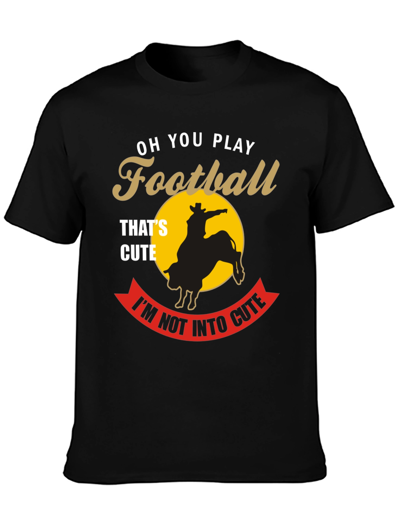 Funny Rodeo Bull Rider T-Shirt - Not Into Cute
